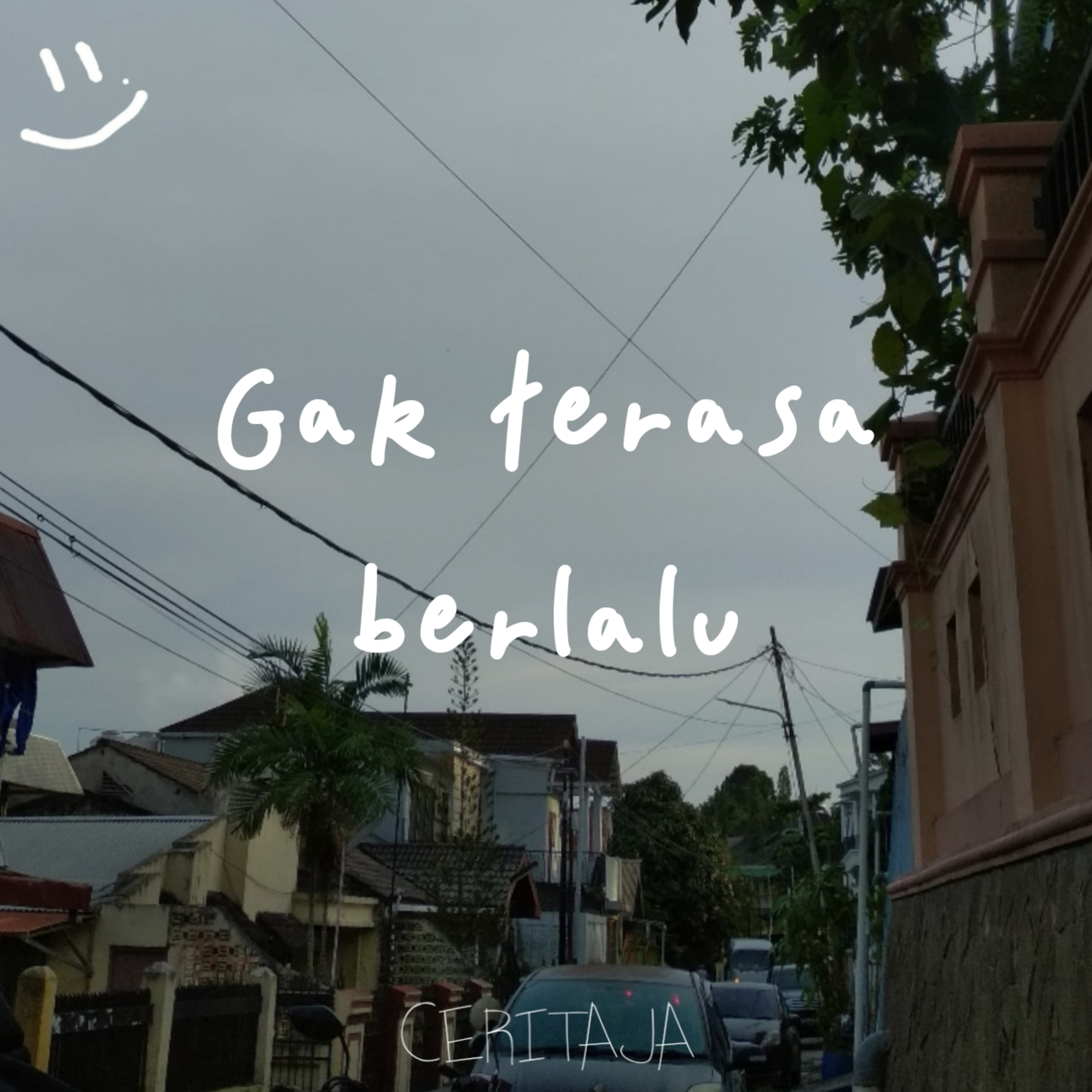 4.Gak terasa berlalu
