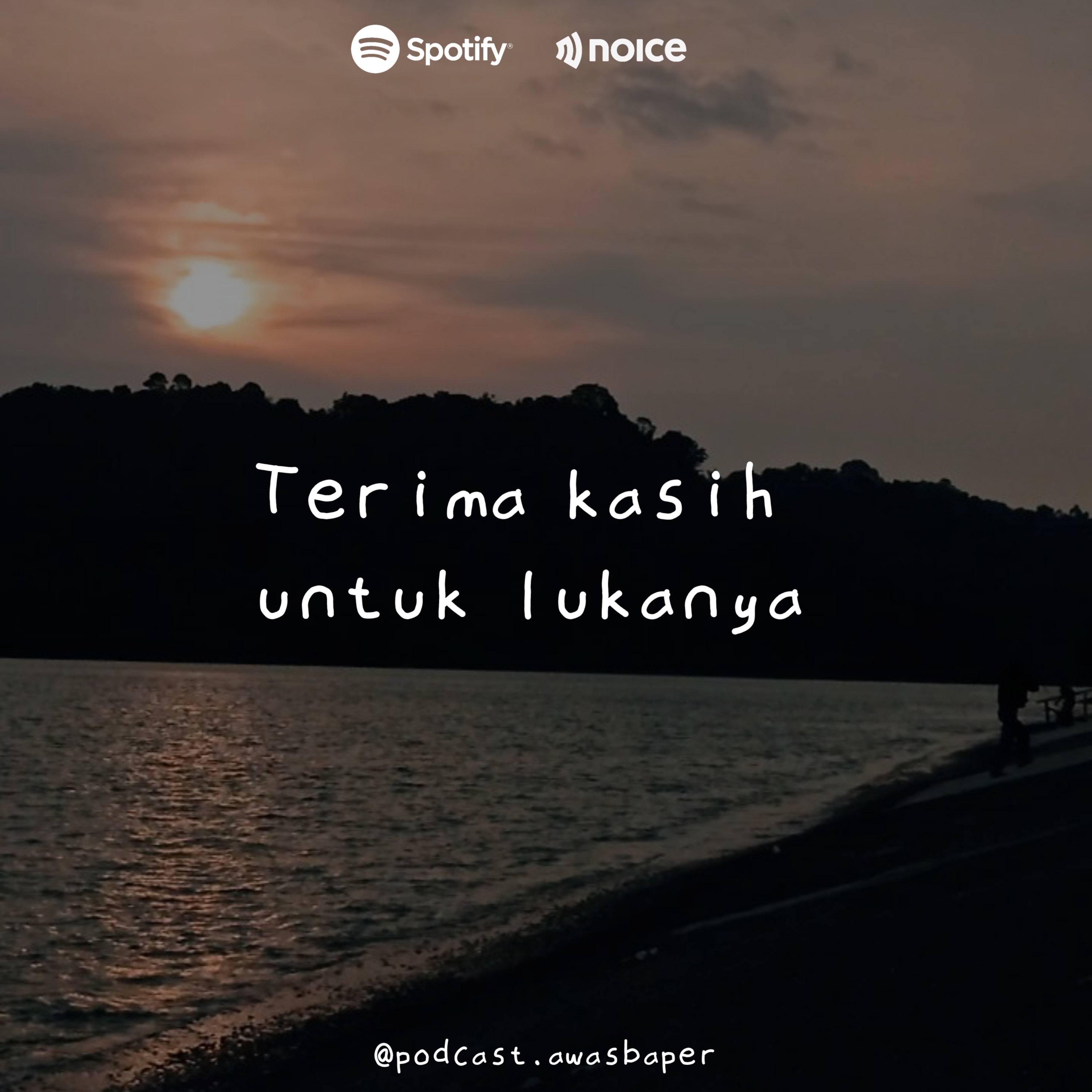 Terima kasih untuk lukanya.