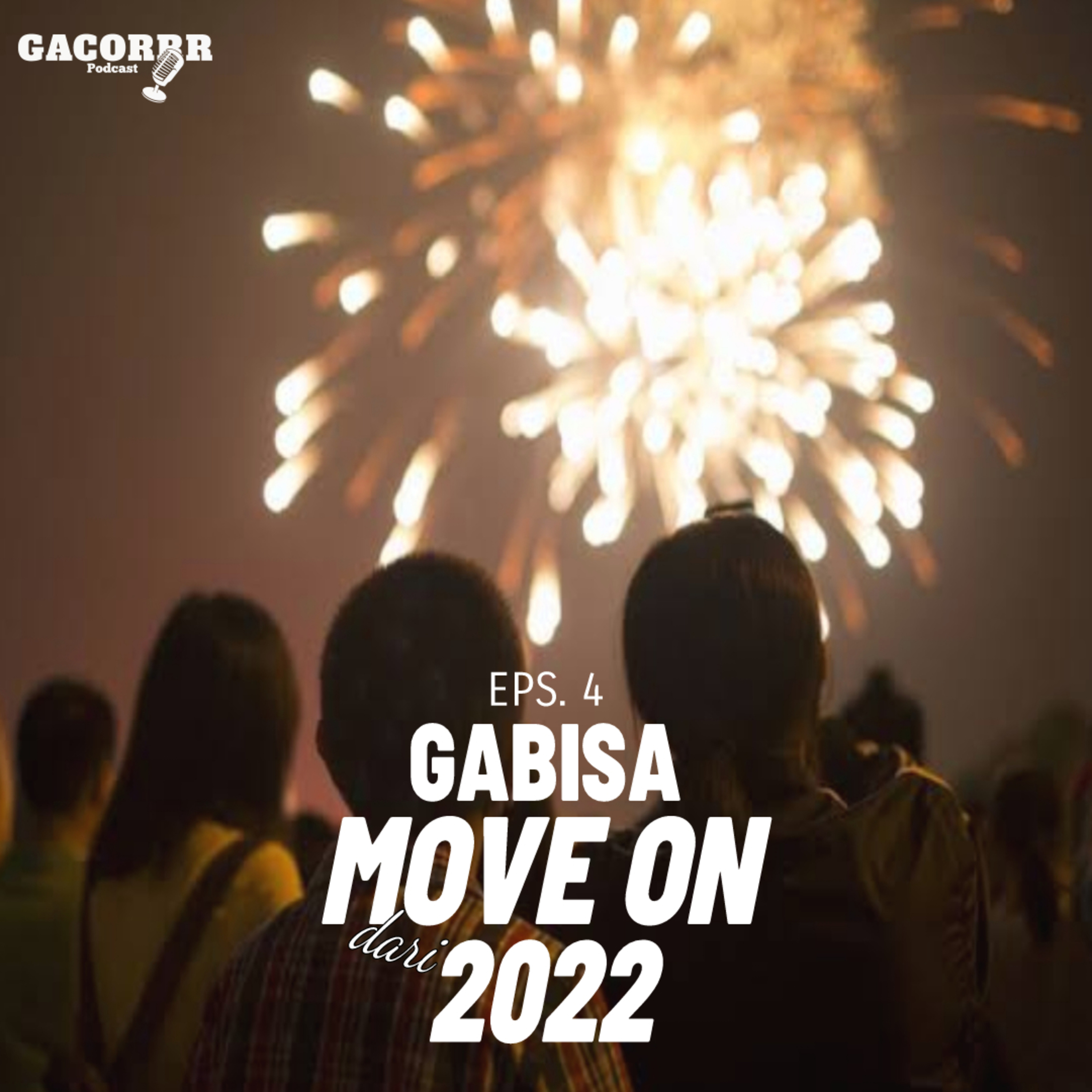 Eps. 4 Gabisa Move on dari 2022