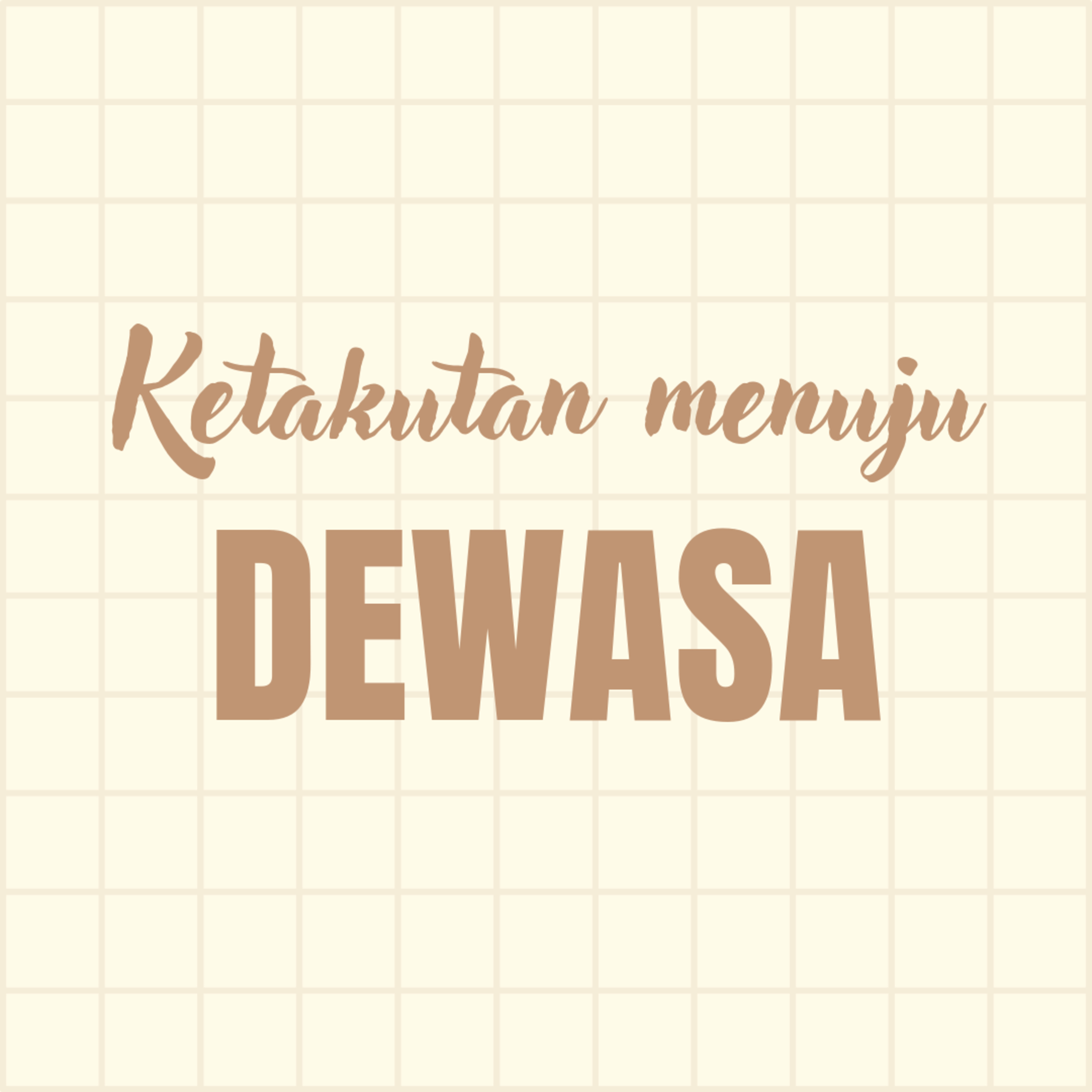 ketakutan menuju dewasa