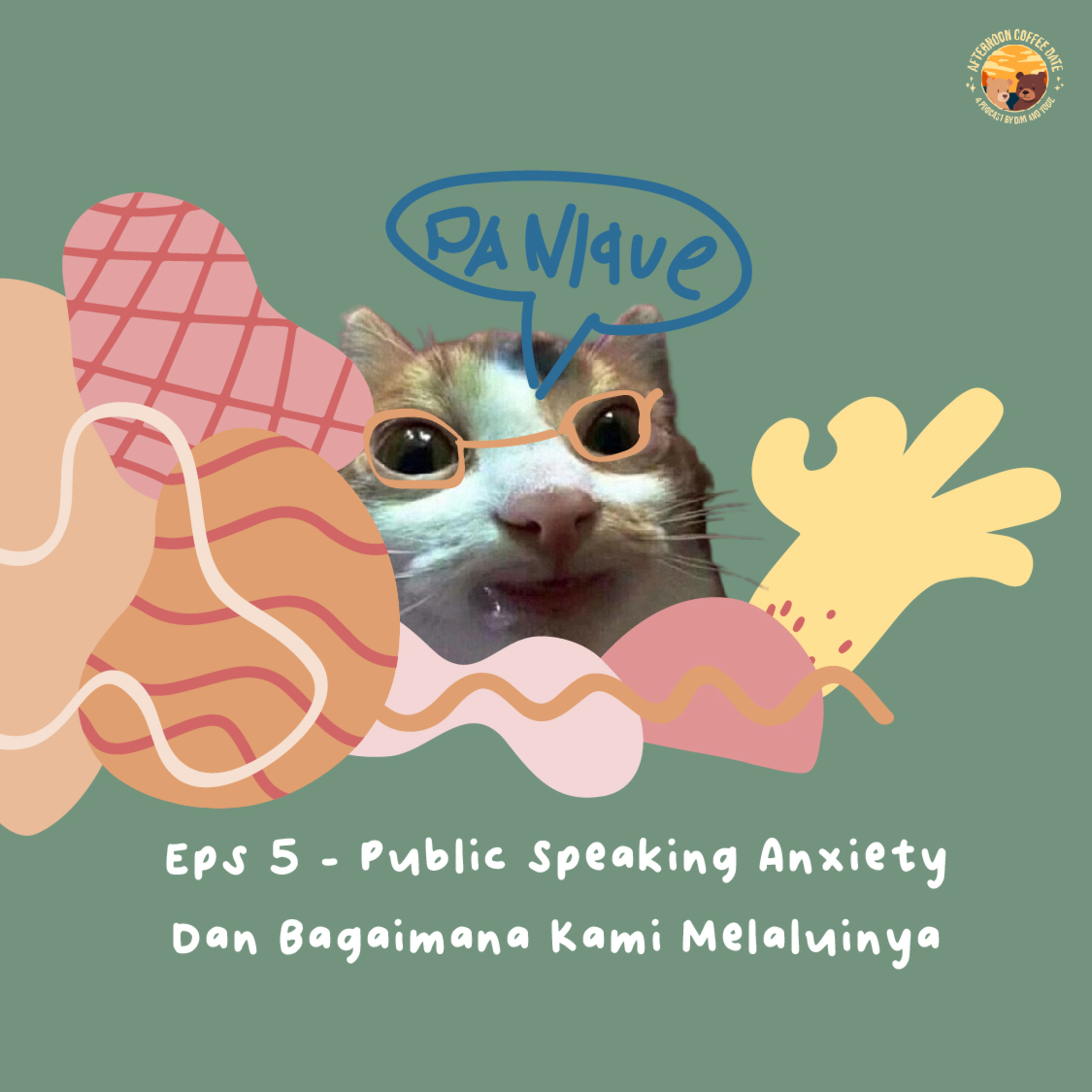 S1 E5 - Public Speaking Anxiety Dan Bagaimana Kami Melaluinya