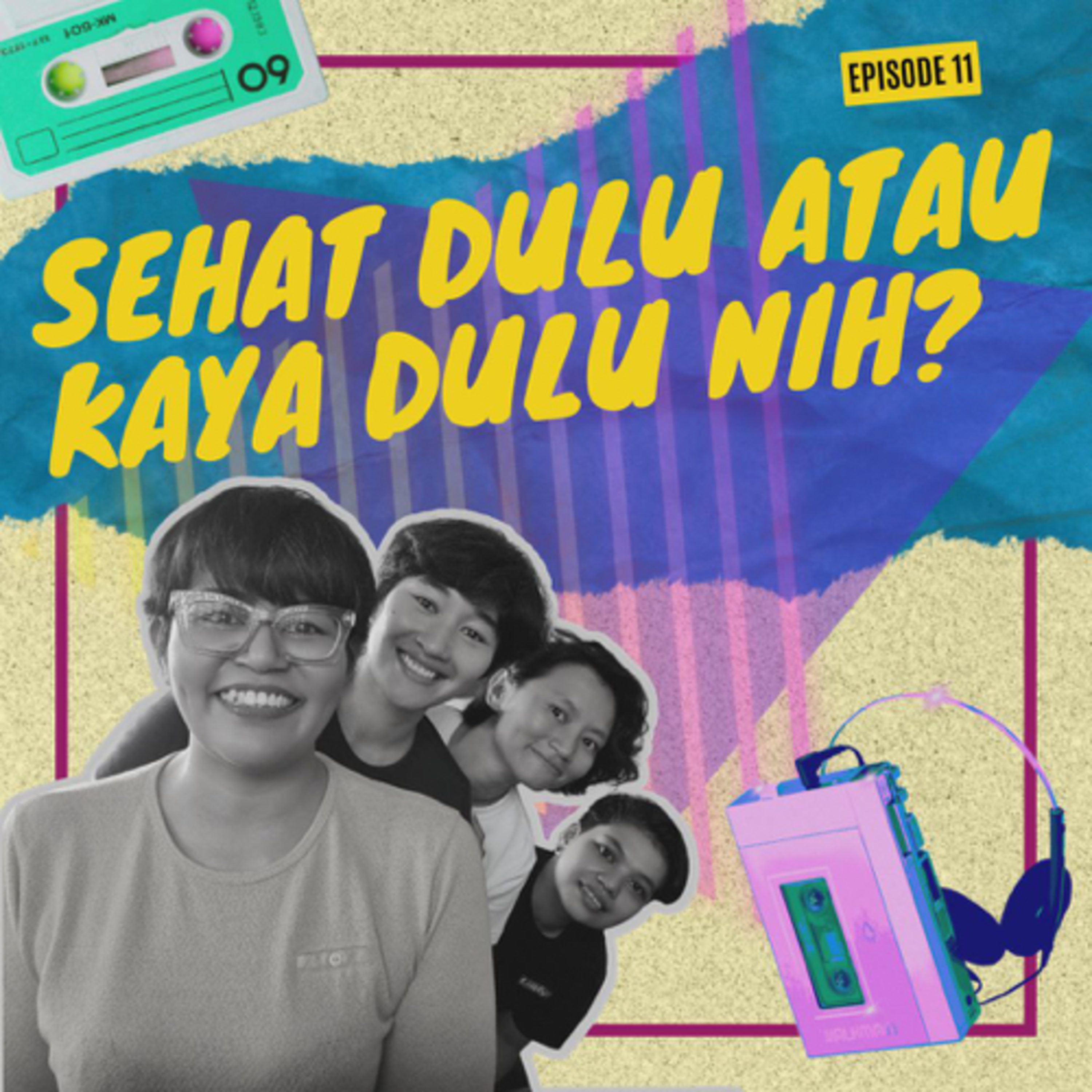 S2:E11 : SEHAT DULU, ATAU KAYA DULU??