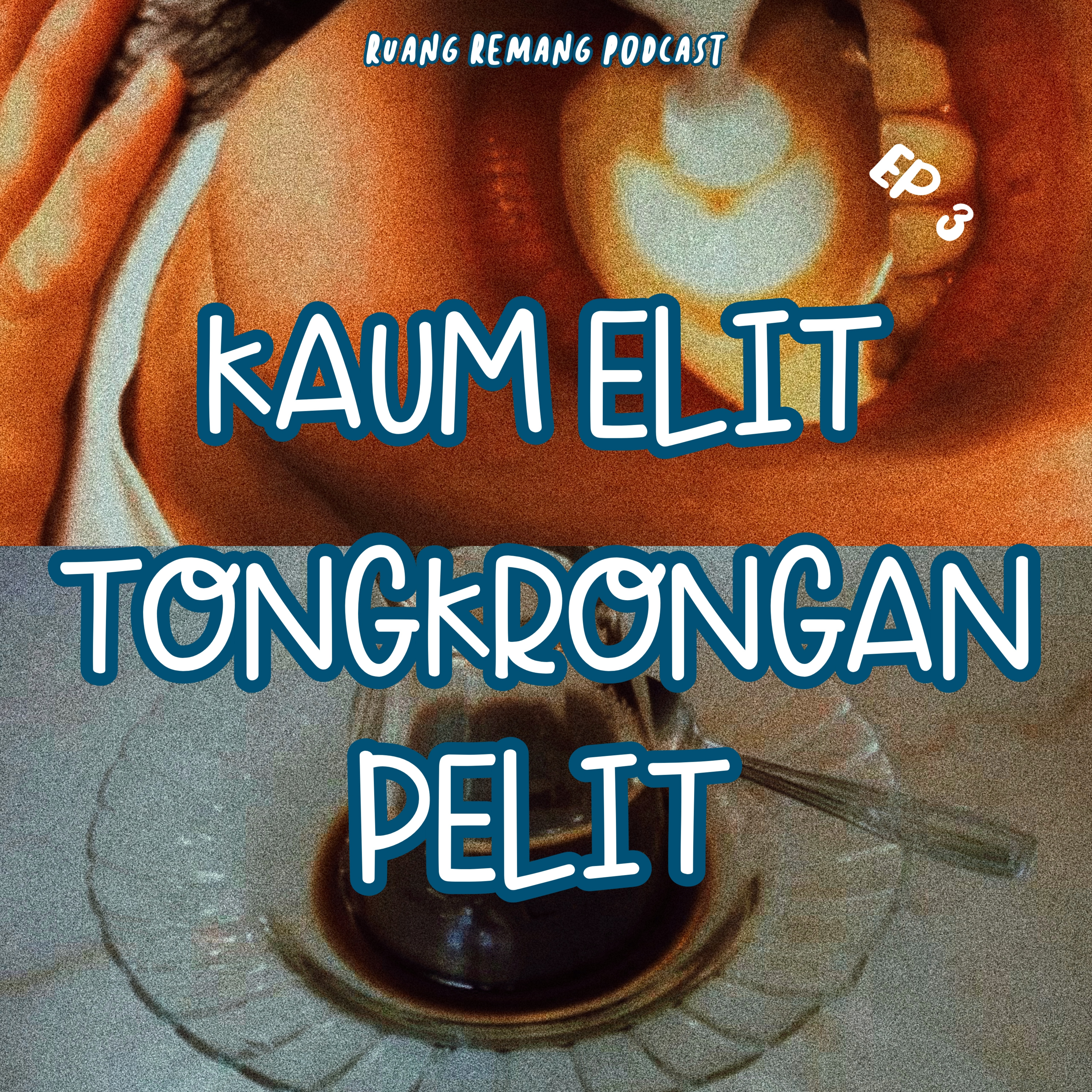 EP3 - Kaum Elit Tongkrongan Sulit