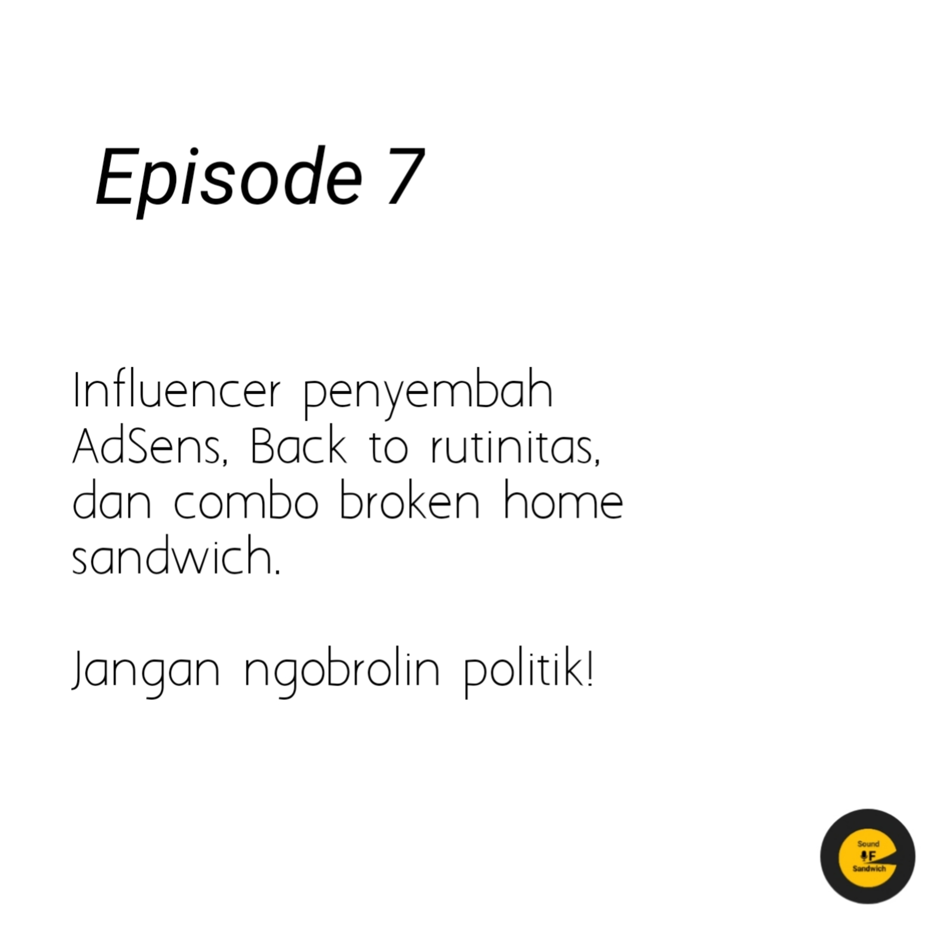 Influencer penyembah AdSens, Back to rutinitas, dan rasanya jadi sandwich yang broken home