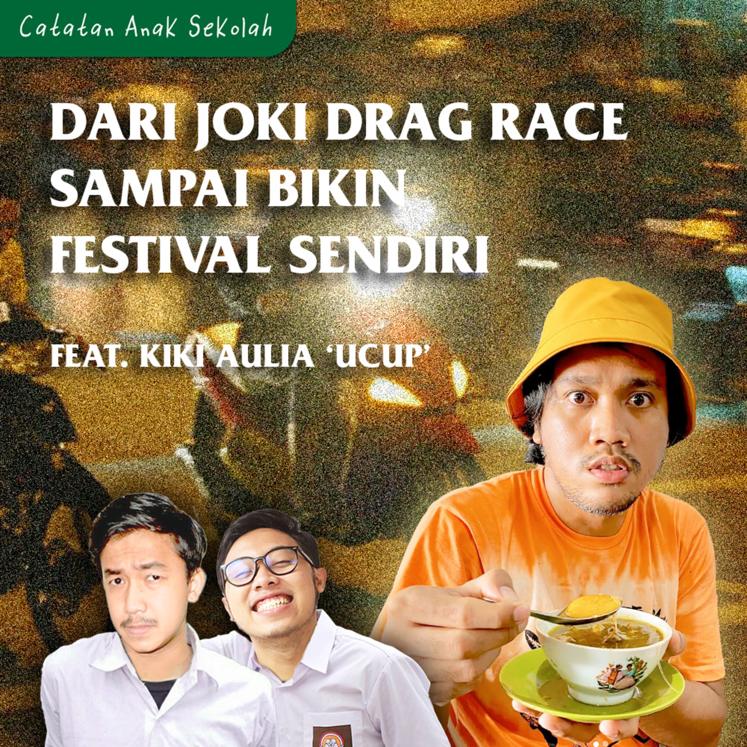 #3 Eps. 12: DARI JOKI DRAG RACE SAMPE BIKIN FESTIVAL SENDIRI Feat. Kiki Aulia Ucup