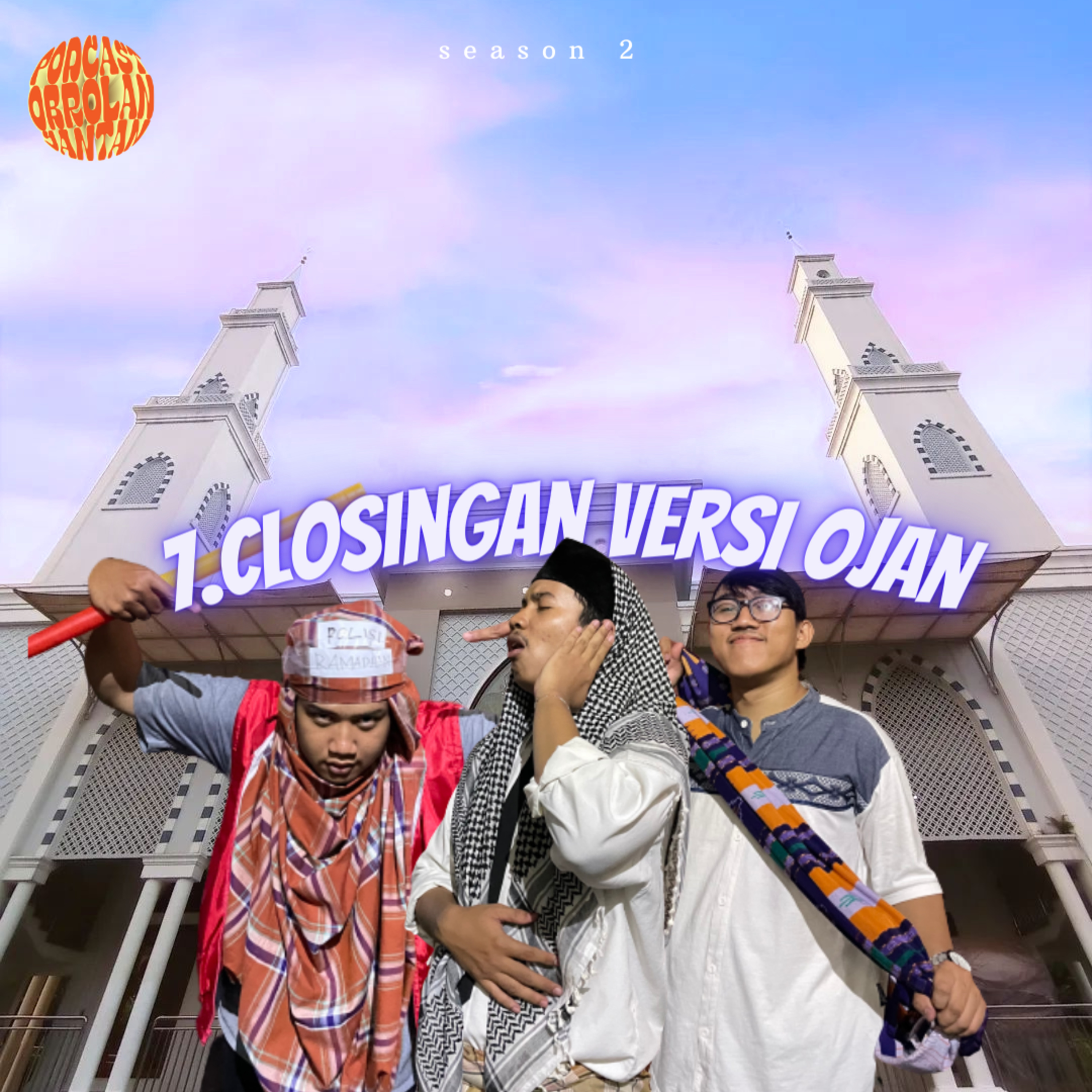 OJAN season 2 eps.7 - CLOSINGAN VERSI OJAN