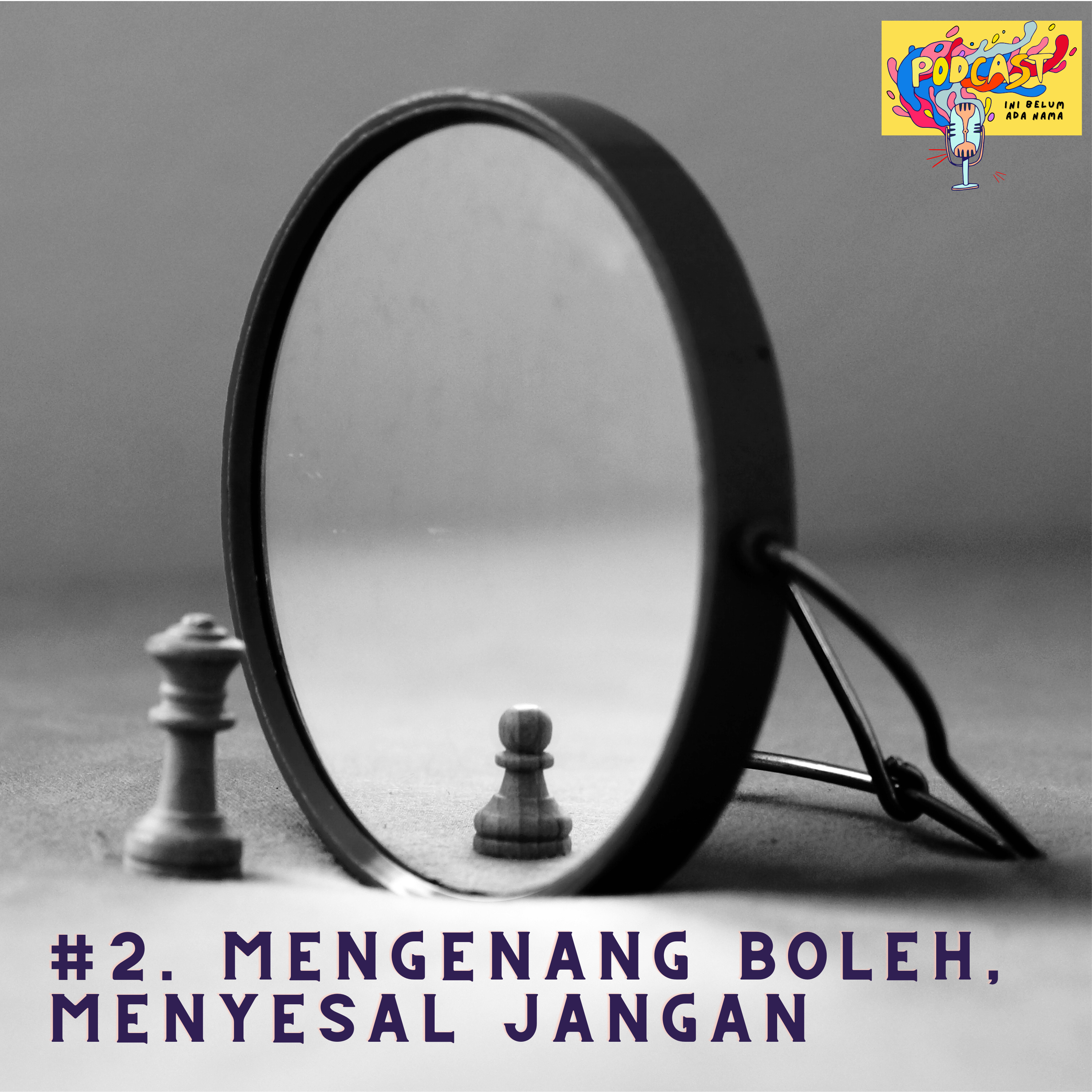 #2. Mengenang boleh, menyesal jangan