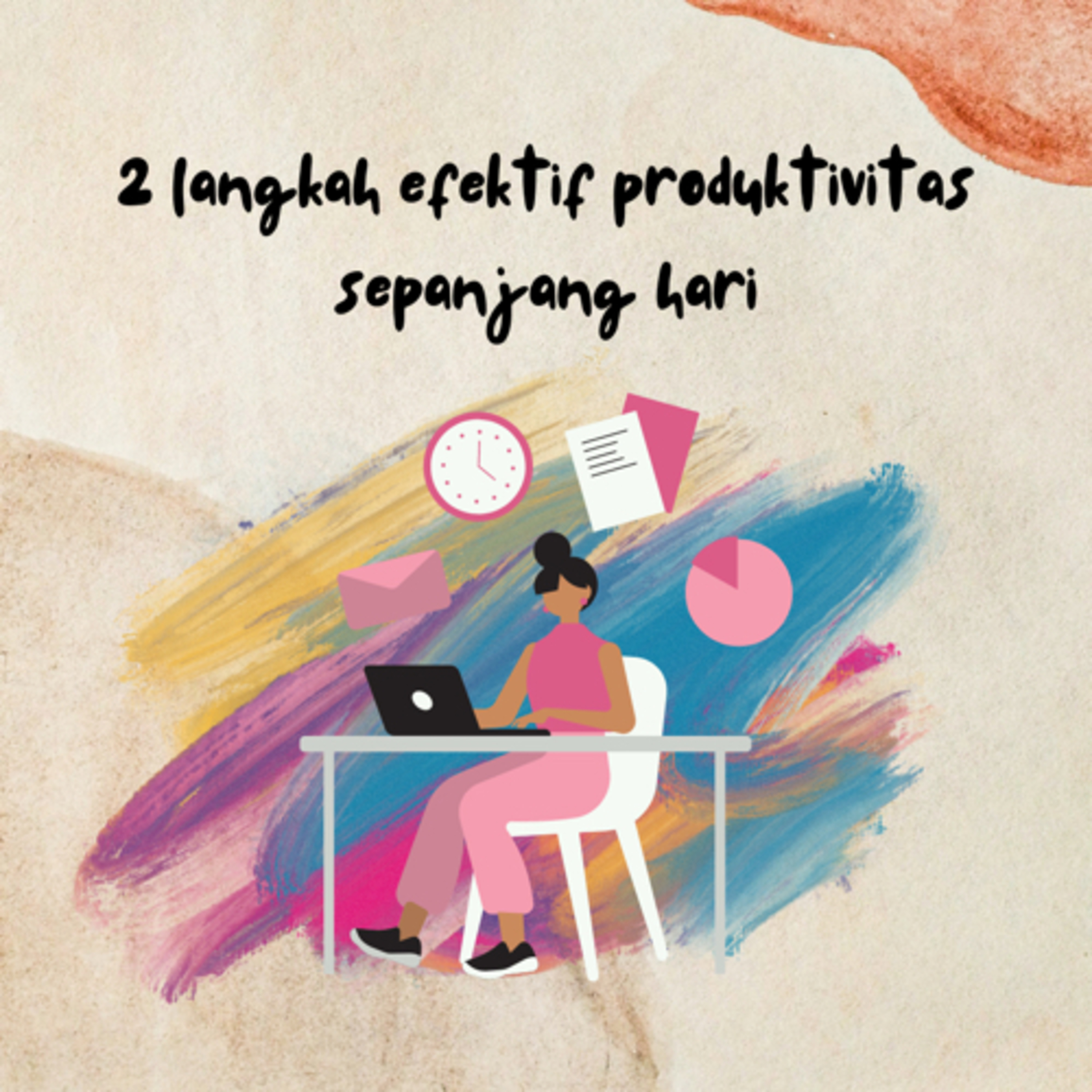 2 langkah efektif meningkatkan produktivitas sepanjang hari