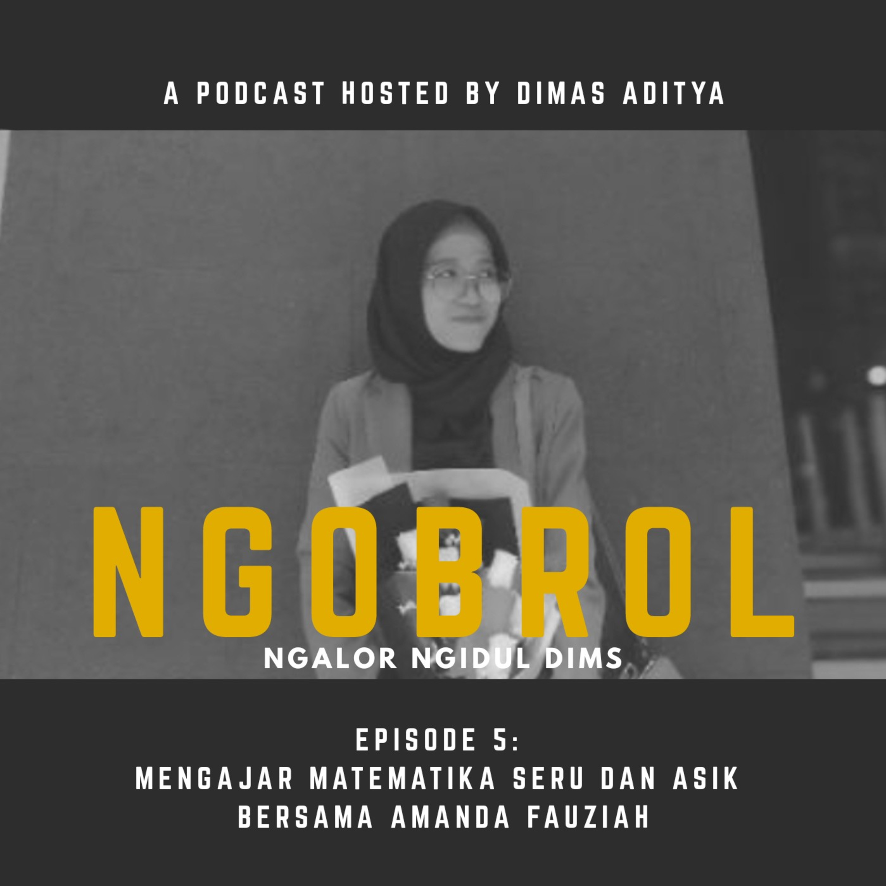 Ngobrol Ngalor Ngidul #05 Mengajar Matematika Seru dan Asik Bersama Amanda Fauziah