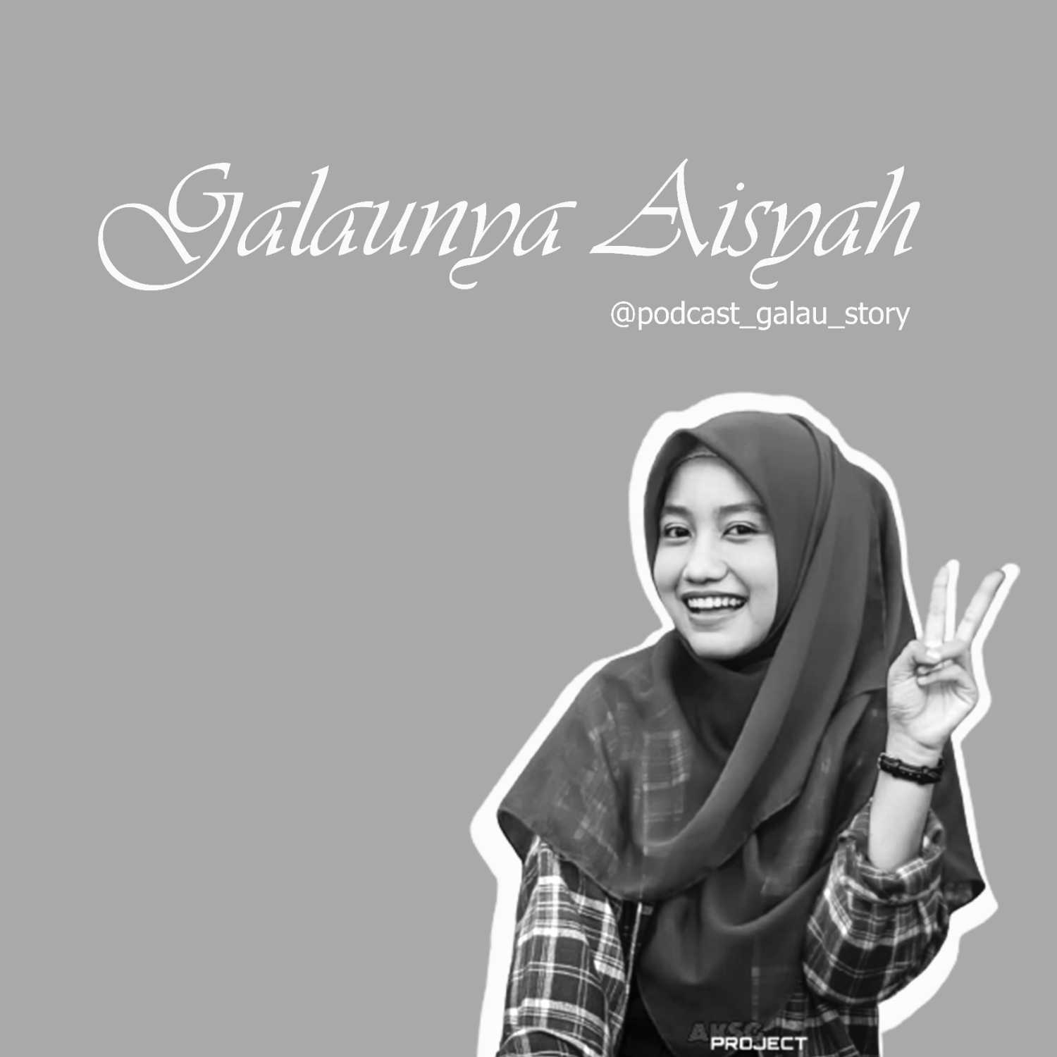 Eps. 1 : Galaunya Aisyah