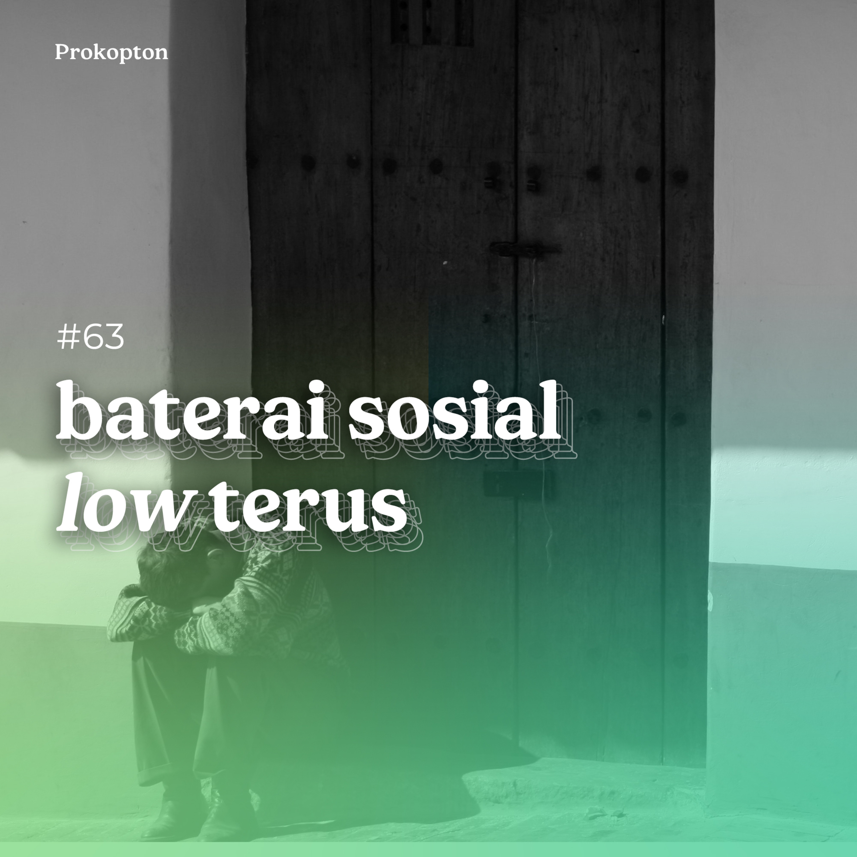 baterai sosial low terus