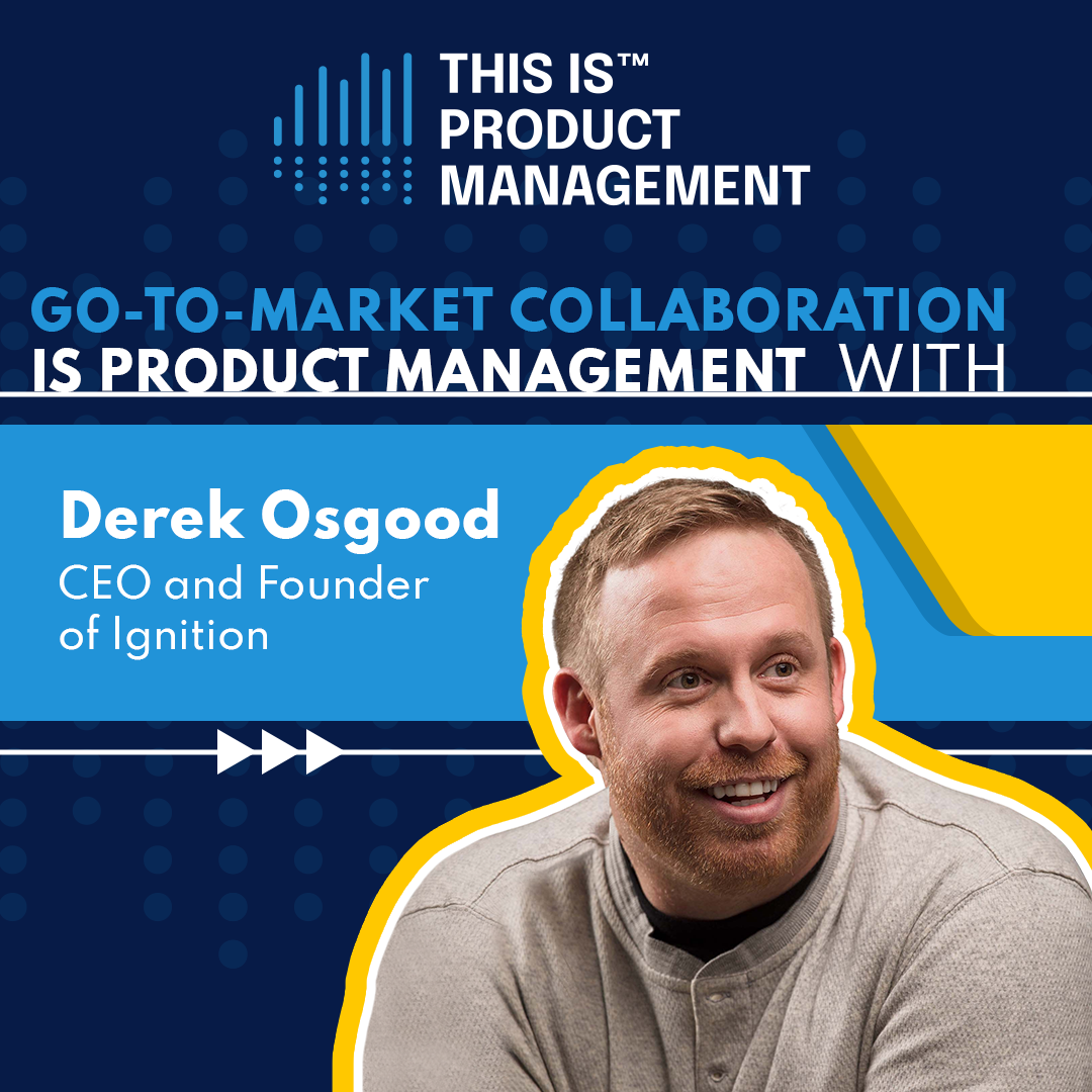 311 - Go-to-Market Collaboration is Product Management
