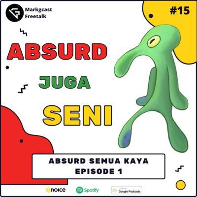 Eps 15: Absurd Juga Seni