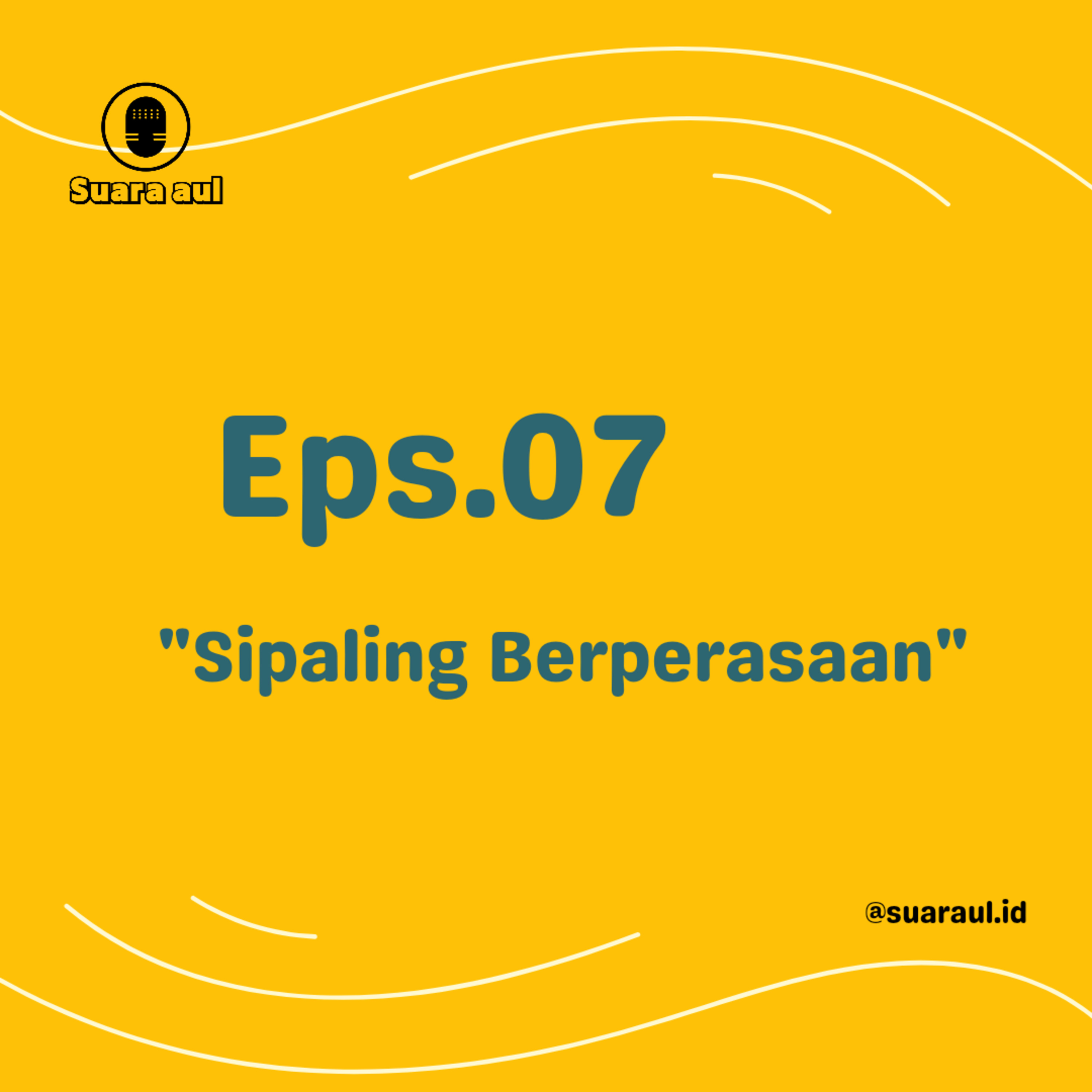 Eps. 07 - Sipaling Berperasaan