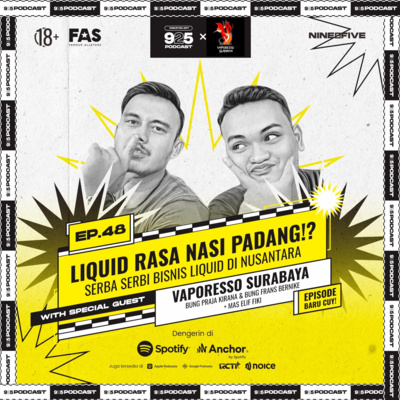 Ep.48 LIQUID RASA NASI PADANG!? (925 Podcast X Vaporesso Surabaya) Part.2
