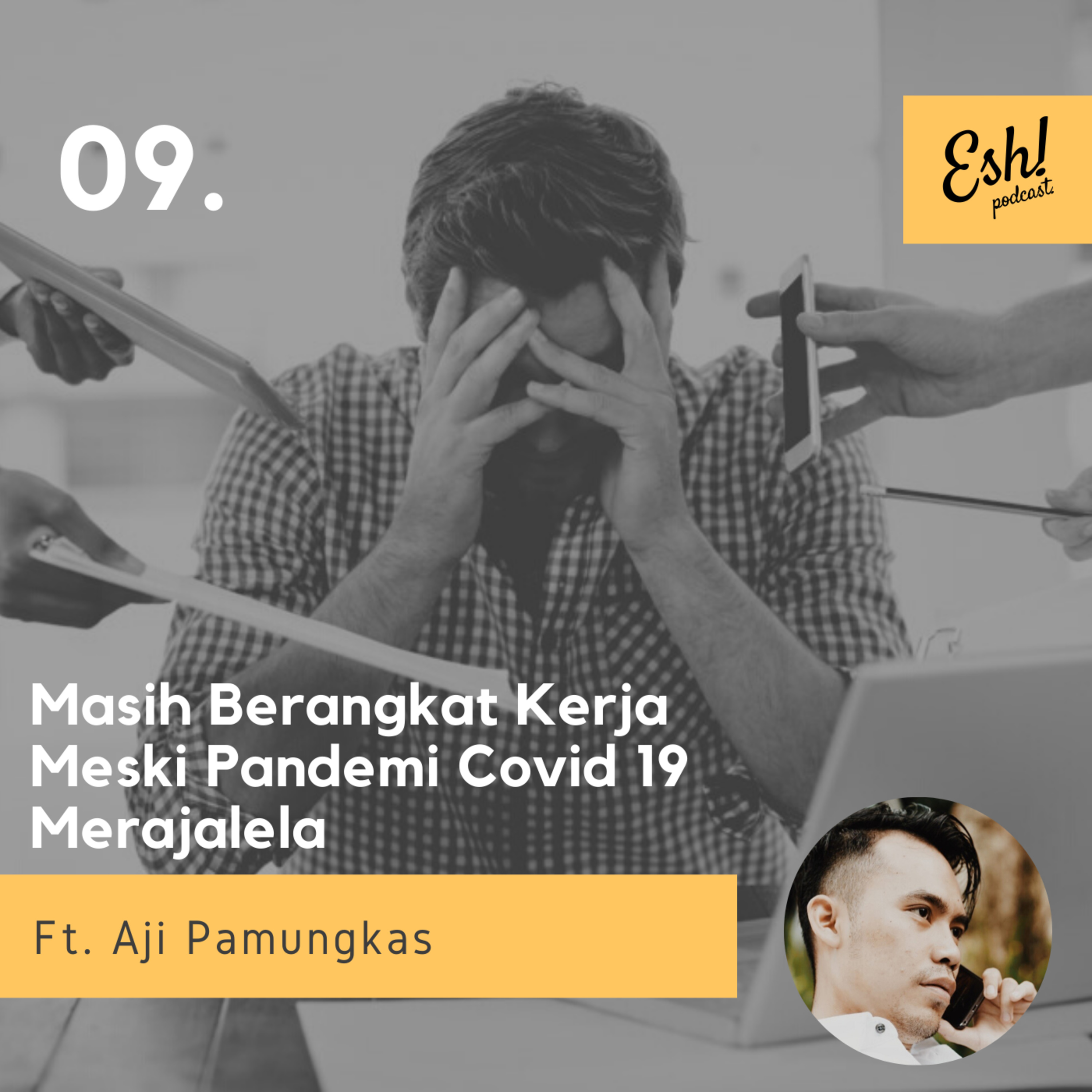 09. "Masih Berangkat Kerja Meski Pandemi Covid 19 Merajalela."