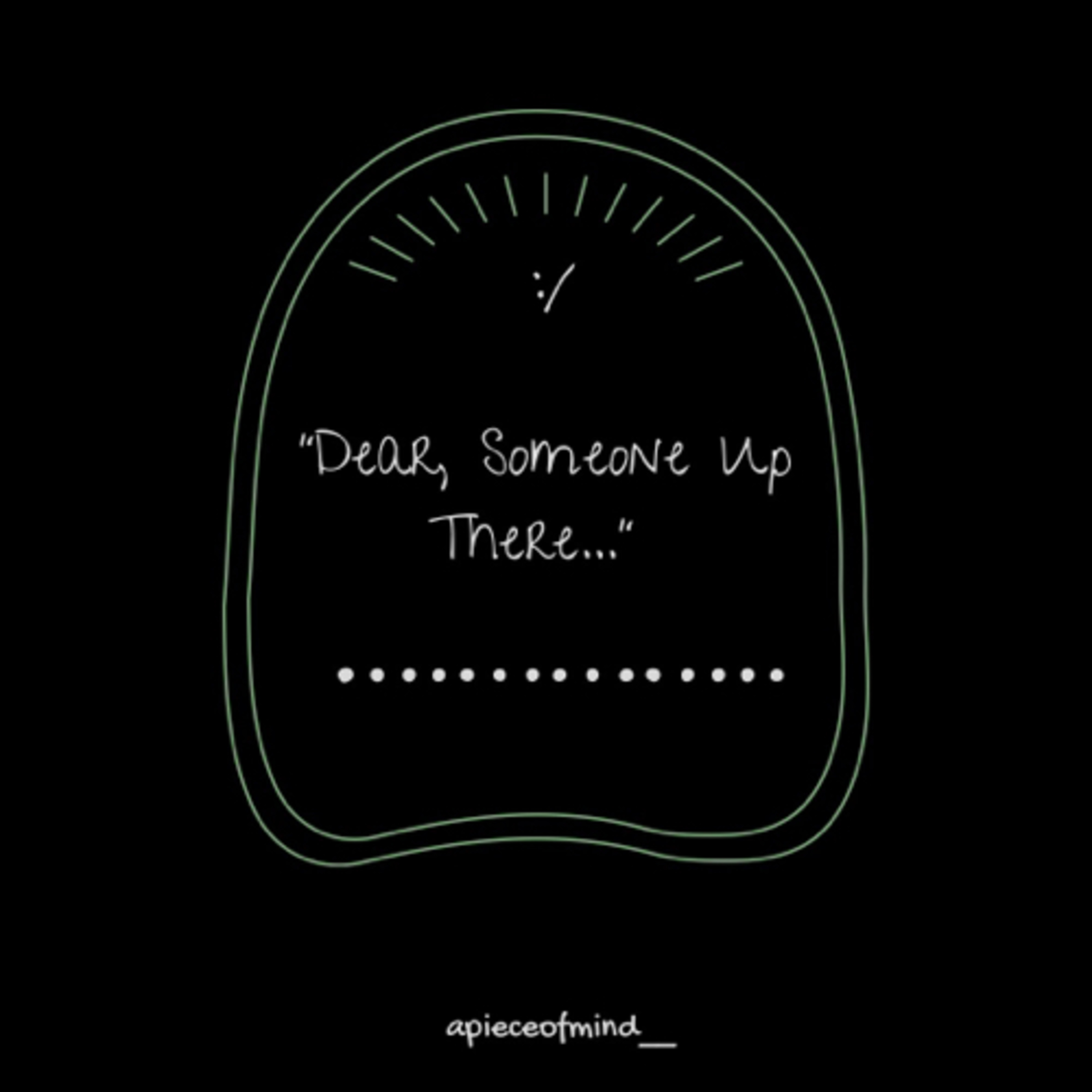 Dear Someone Up There…