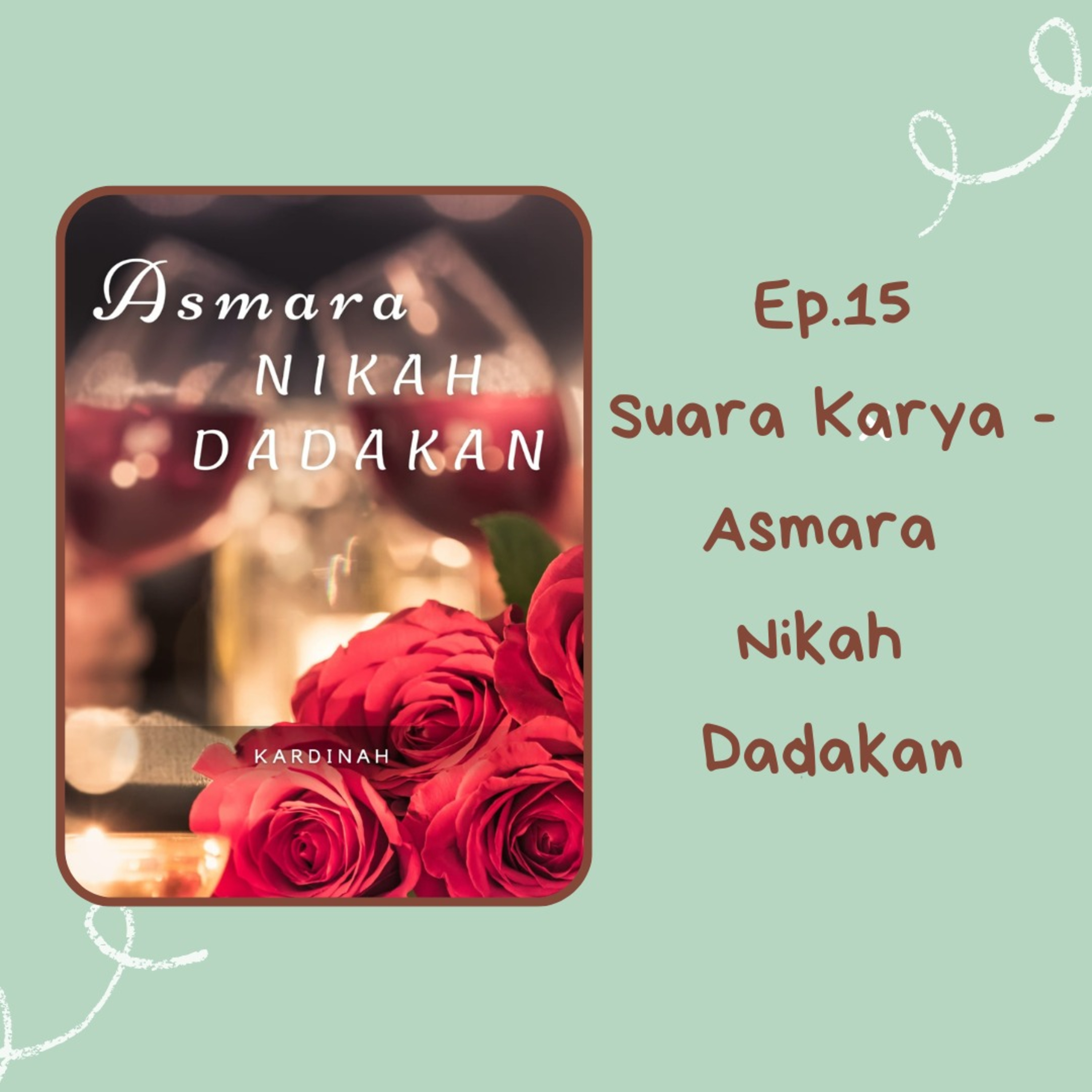Ep15. Suara Karya - Asmara Nikah Dadakan
