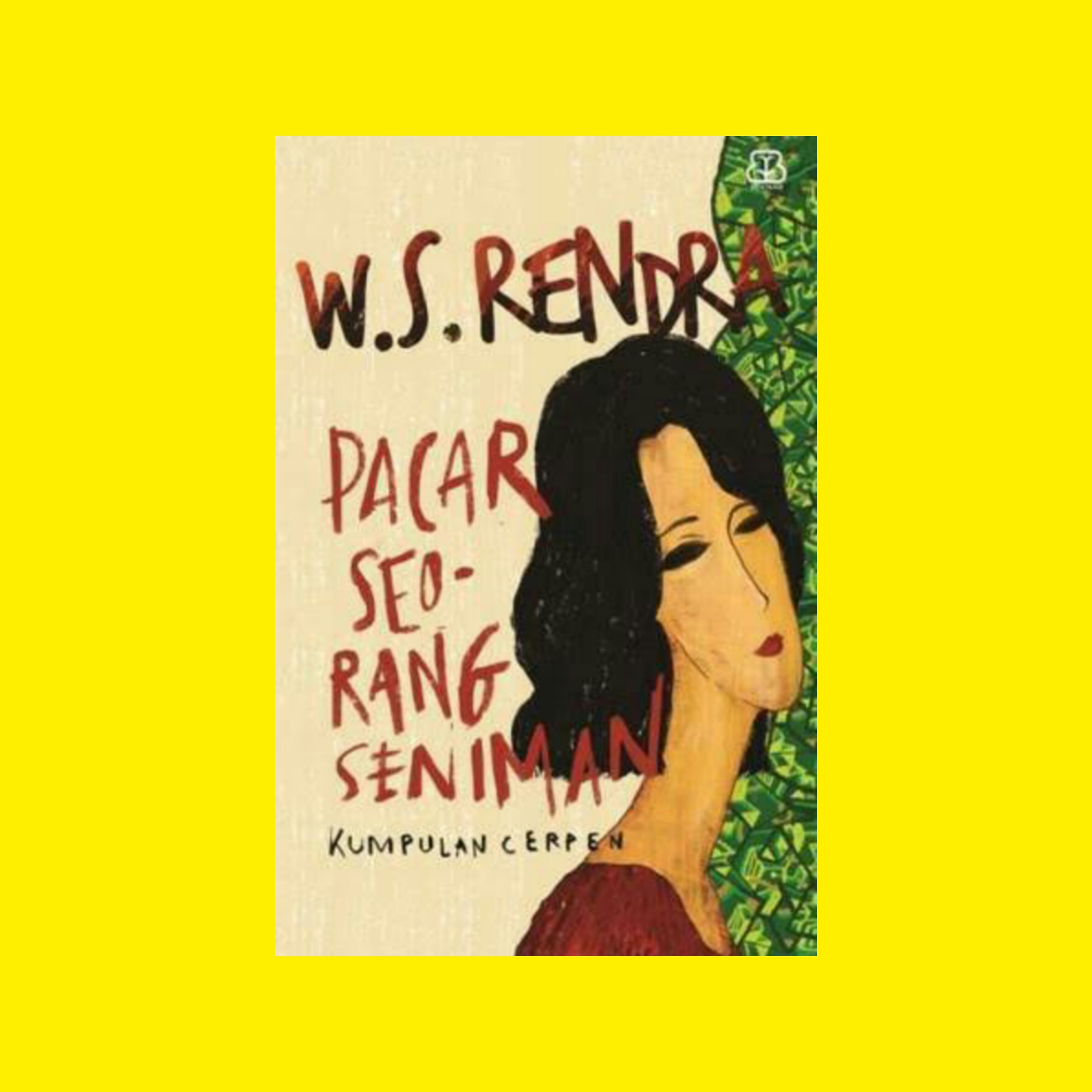 Pacar Seorang Seniman, Sebuah Kumpulan Cerita Pendek Karya W. S. Rendra