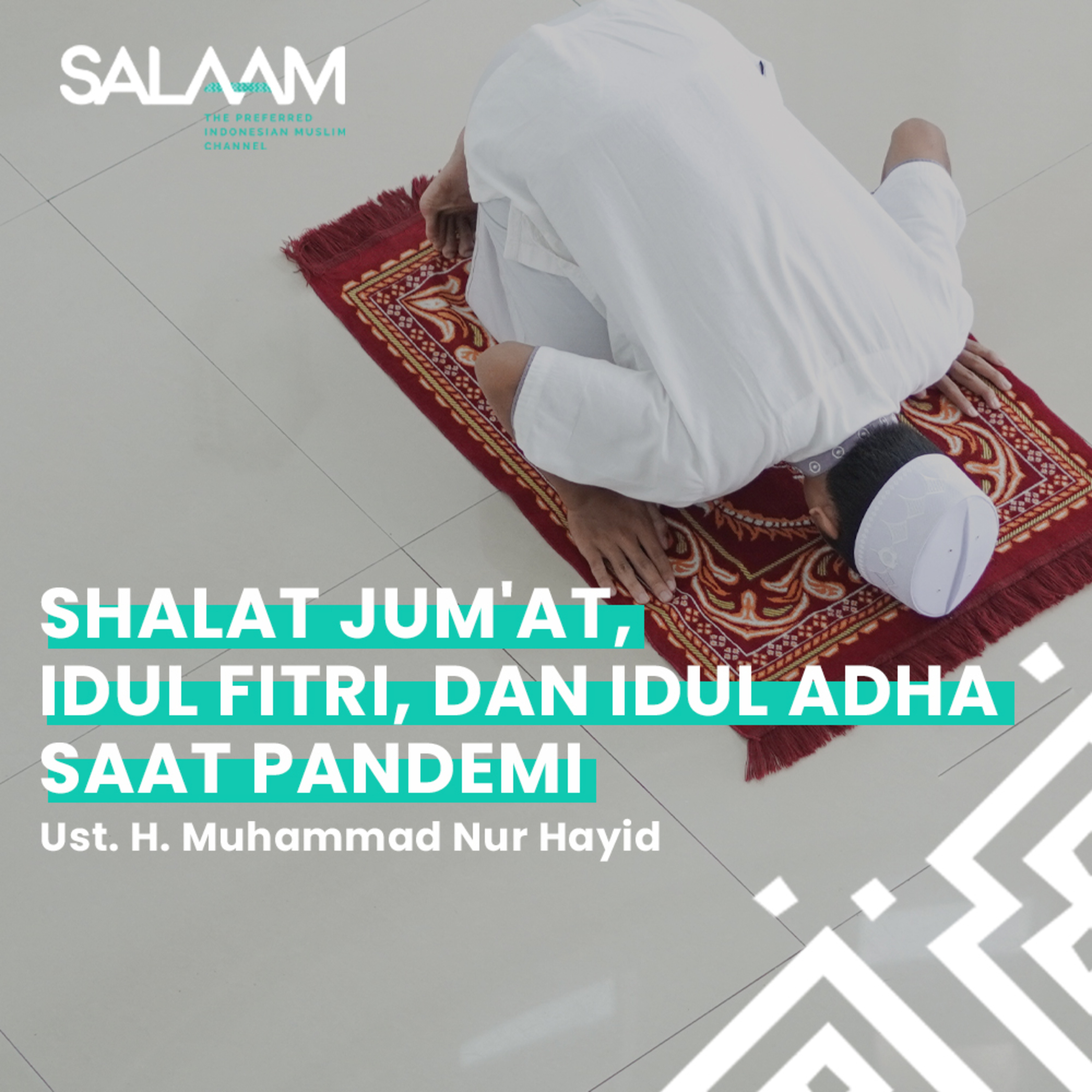 SHALAT JUM'AT, IDUL FITRI, DAN IDUL ADHA SAAT PANDEMI - Ust. H. Muhammad Nur Hayid