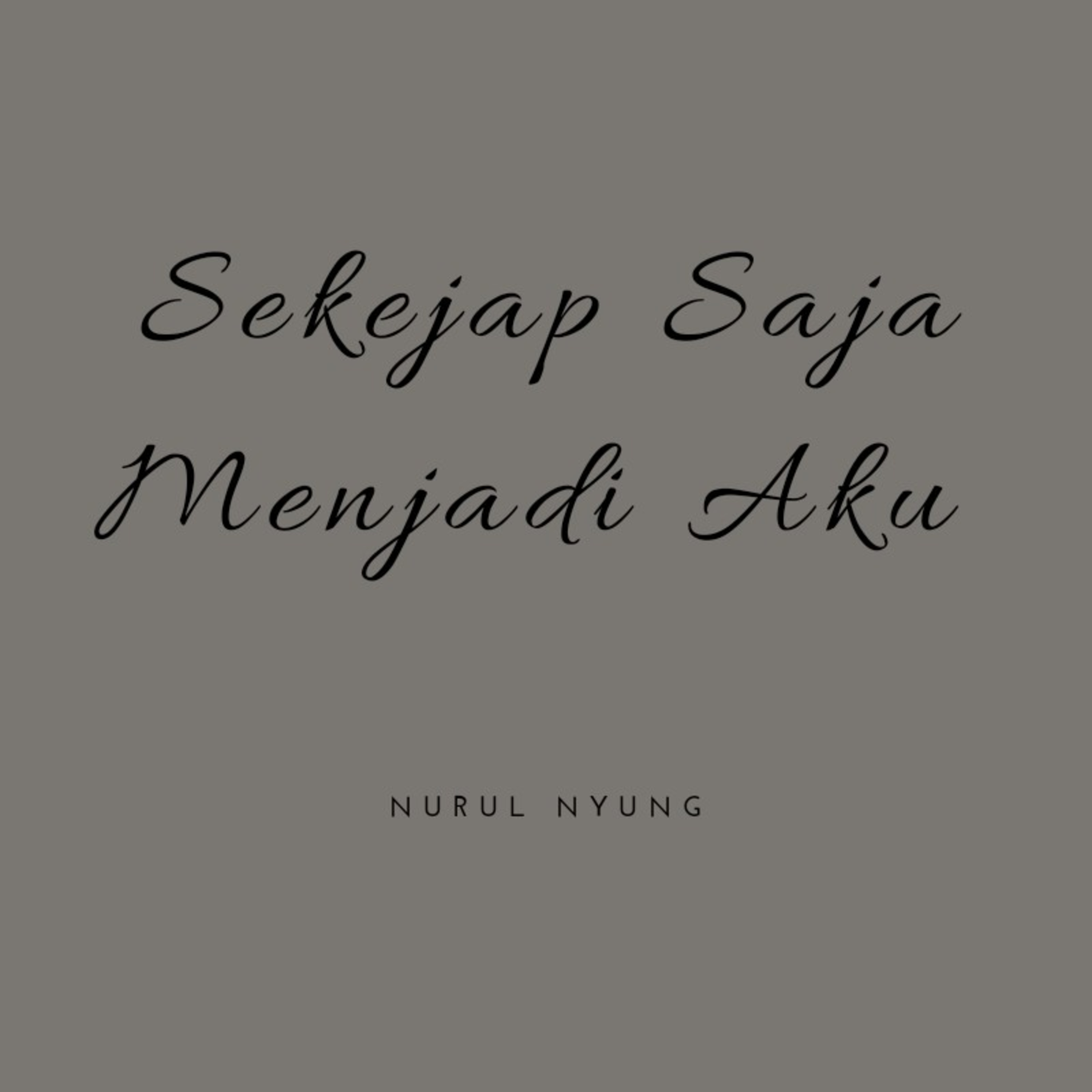 5. Sekejap Saja Menjadi Aku