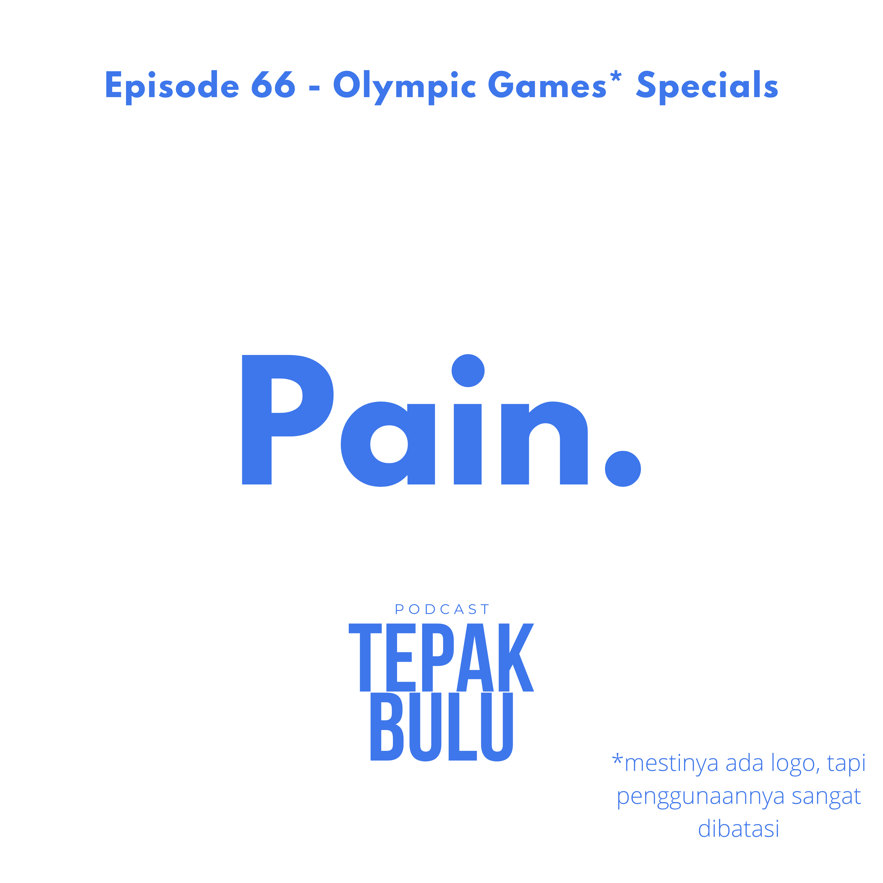 Episode 66 (Olympics Specials) - Pain.