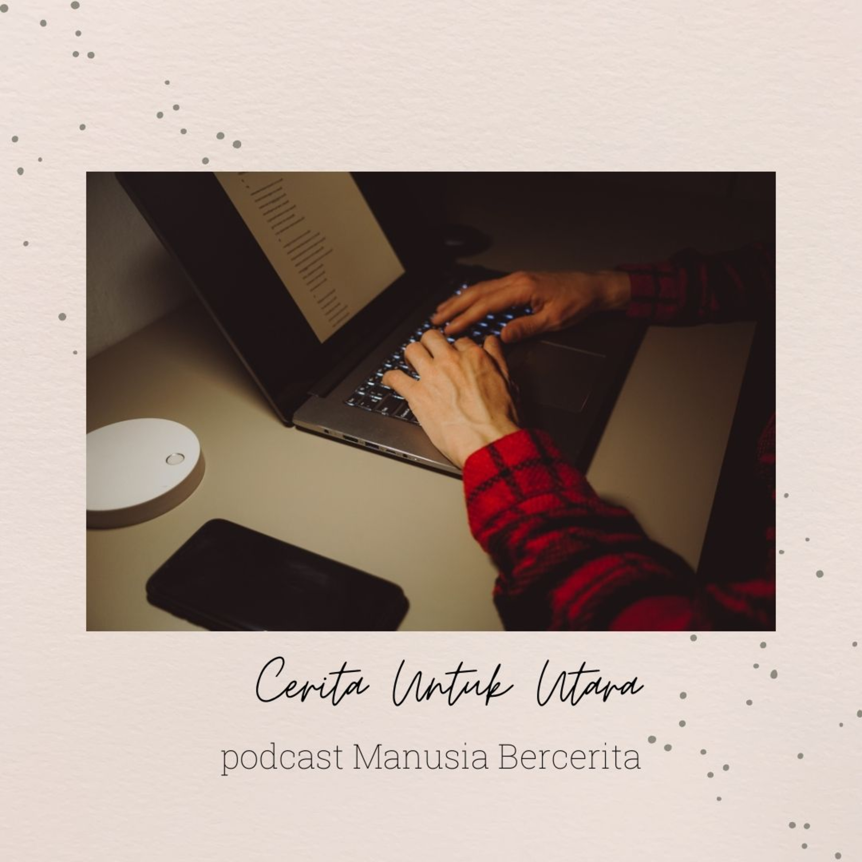 22. Cerita untuk Utara