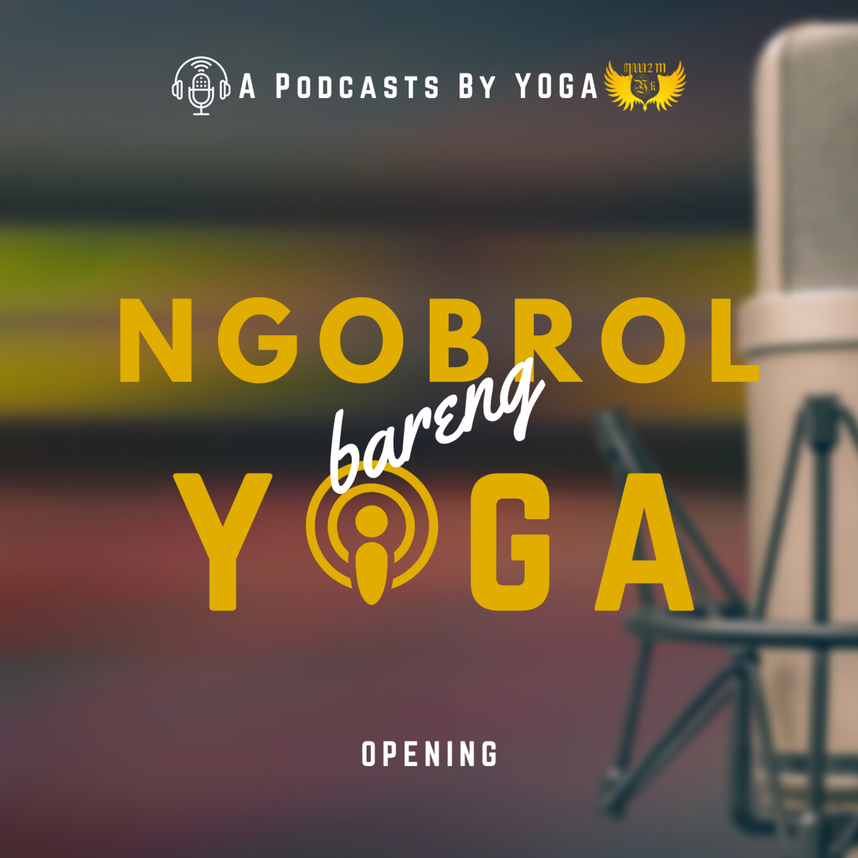 Opening - Podcast Ngobrol Bareng Yoga