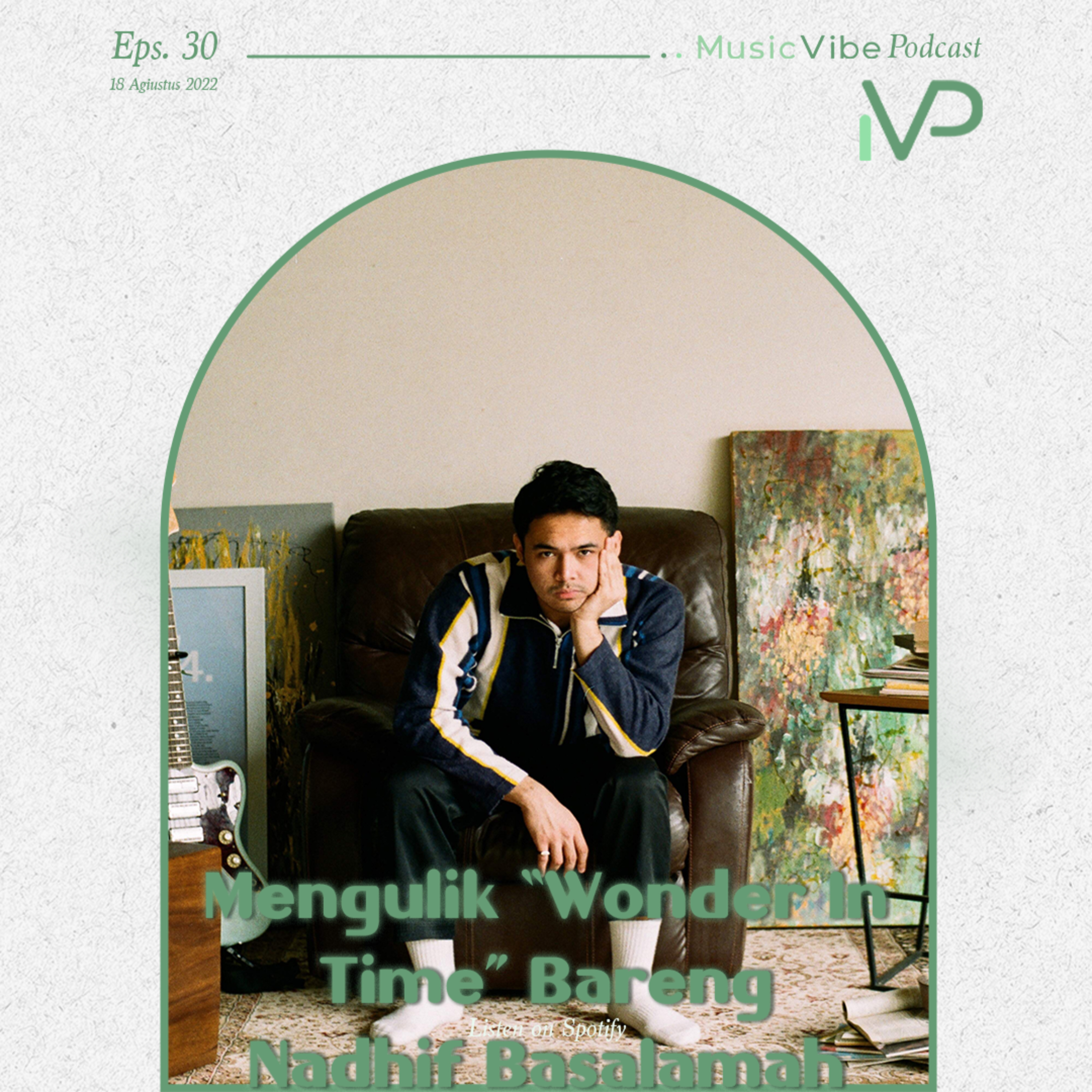 #30 Mengulik "Wonder in Time" Bareng Nadhif Basalamah