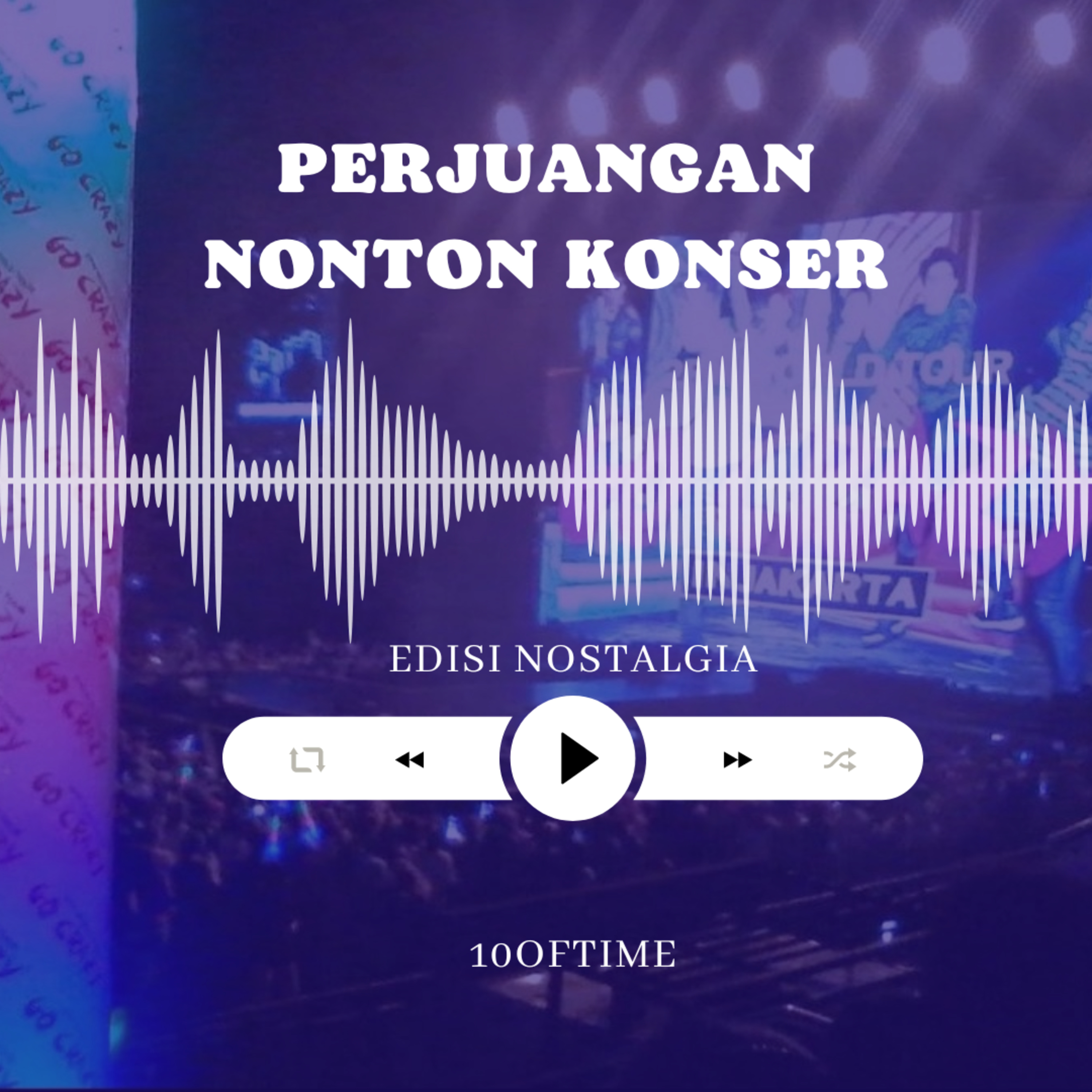 Perjuangan Nonton Konser #edisinostalgia