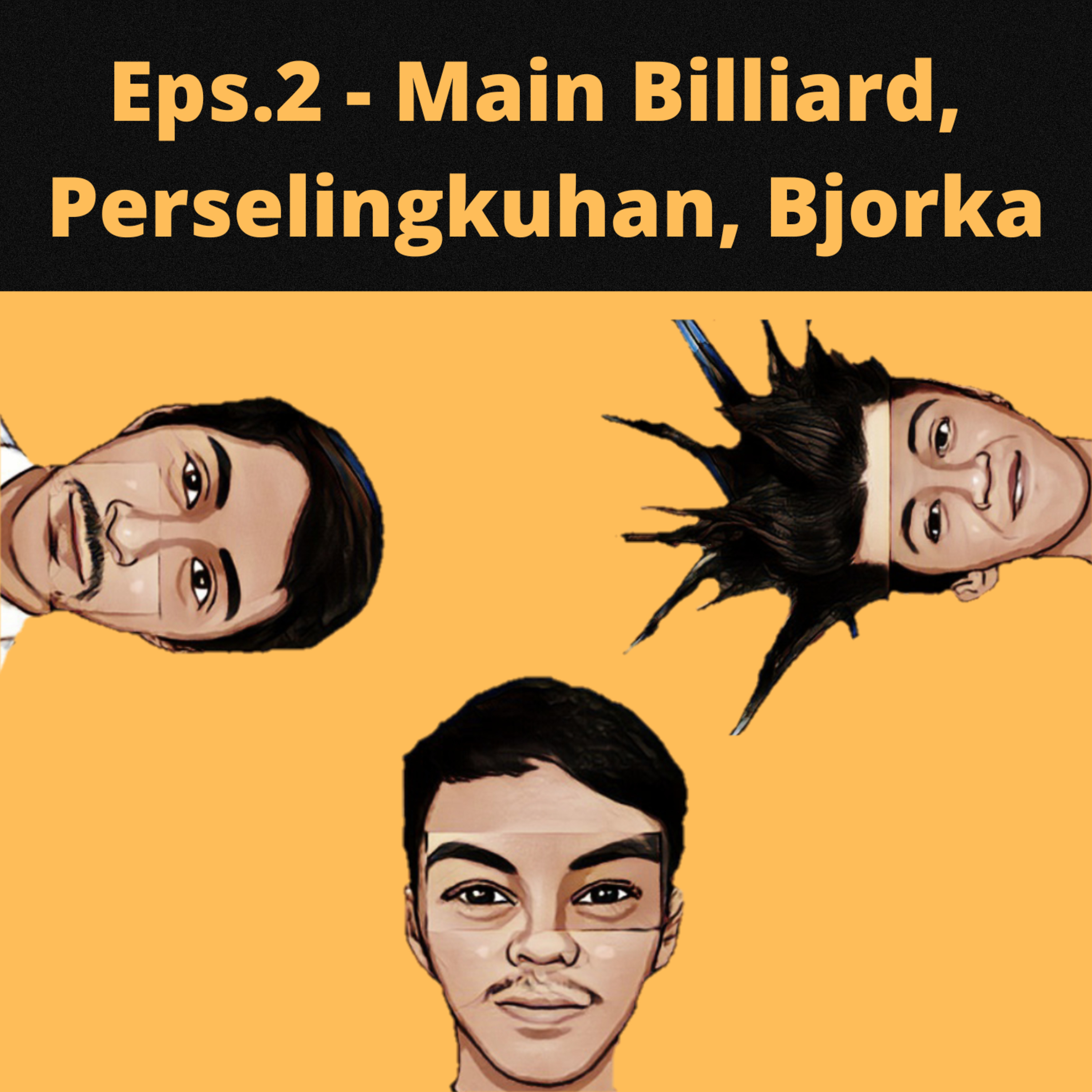 Eps.2 - Bermain Billiard, Perselingkuhan, Bjorka