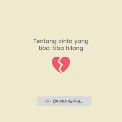 Puisi : Tentang cinta yang tiba-tiba hilang