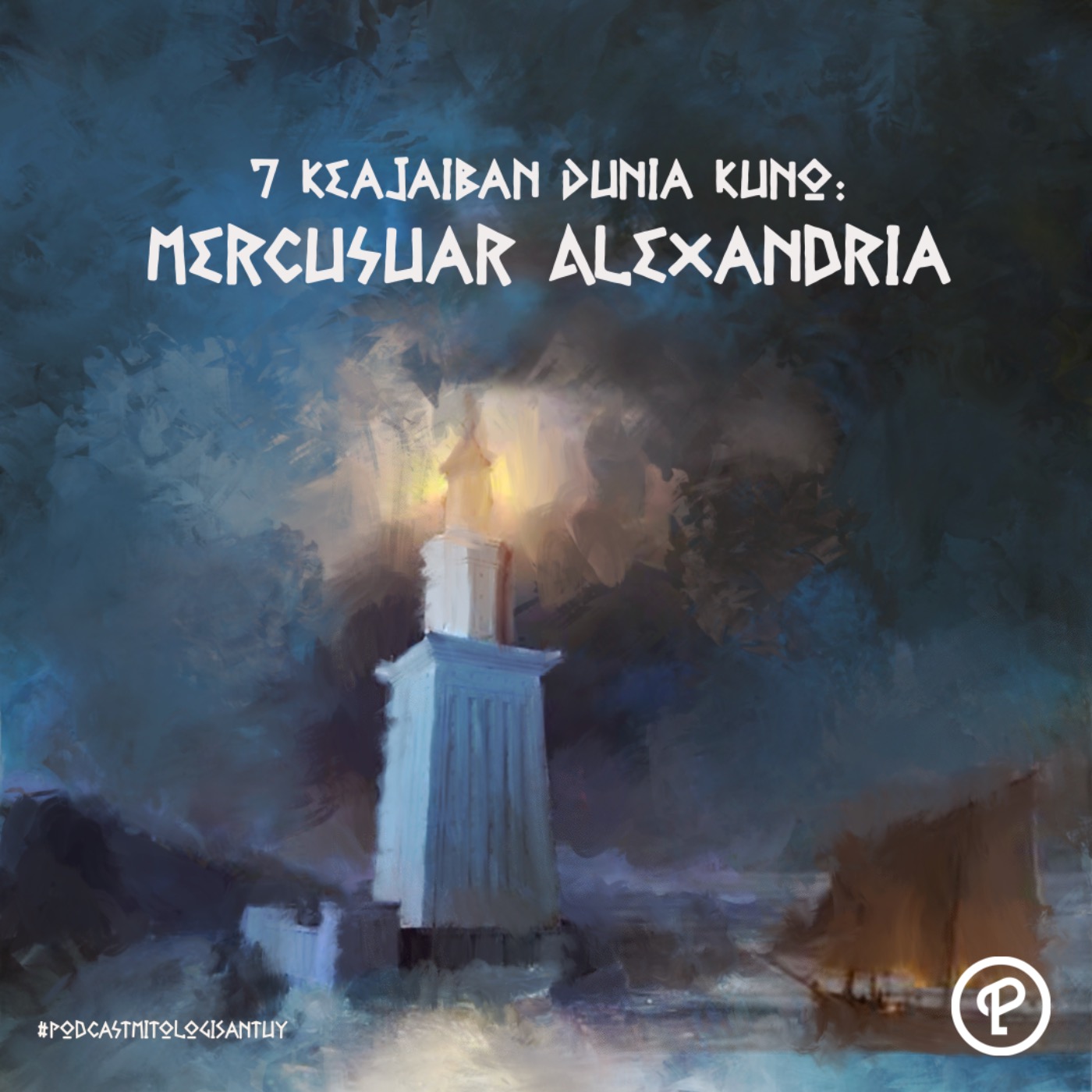 7 Keajaiban Dunia Kuno: Mercusuar Alexandria