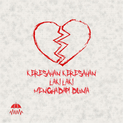 EPS 04 KERESAHAN - KERESAHAN LAKI LAKI MENGHADAPI DUNIA