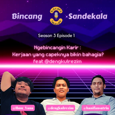 Ngebincangin Karir : Kerjaan yang capeknya bikin bahagia? PBS S3E01