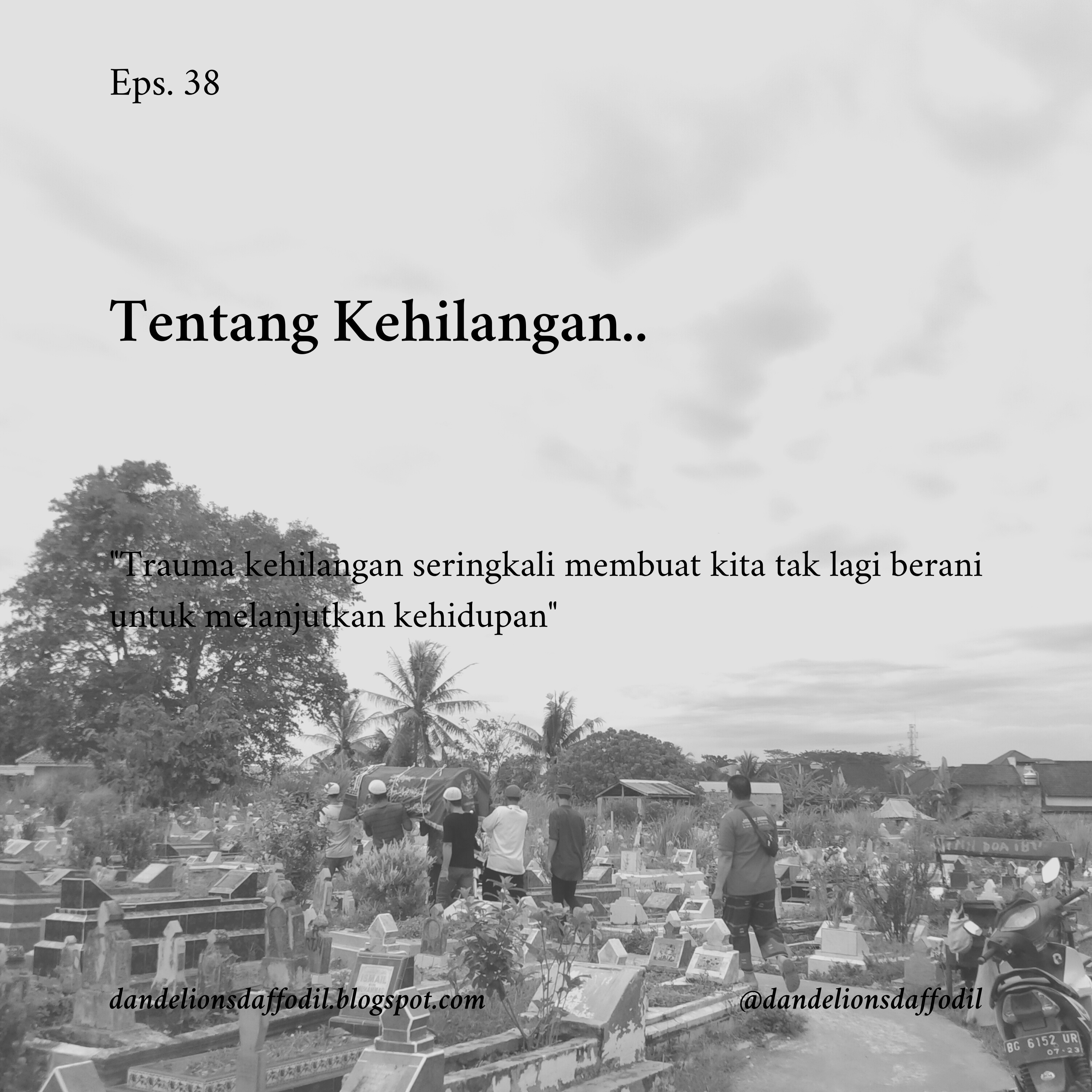 Tentang Kehilangan| Eps. 38