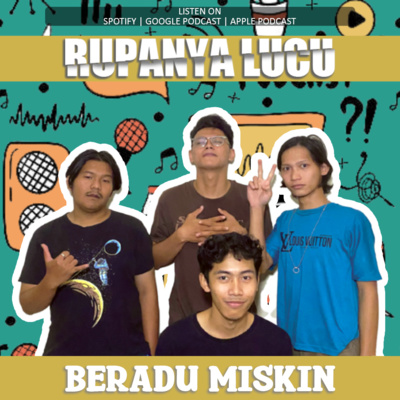 RUPANYA LUCU: BERADU MISKIN