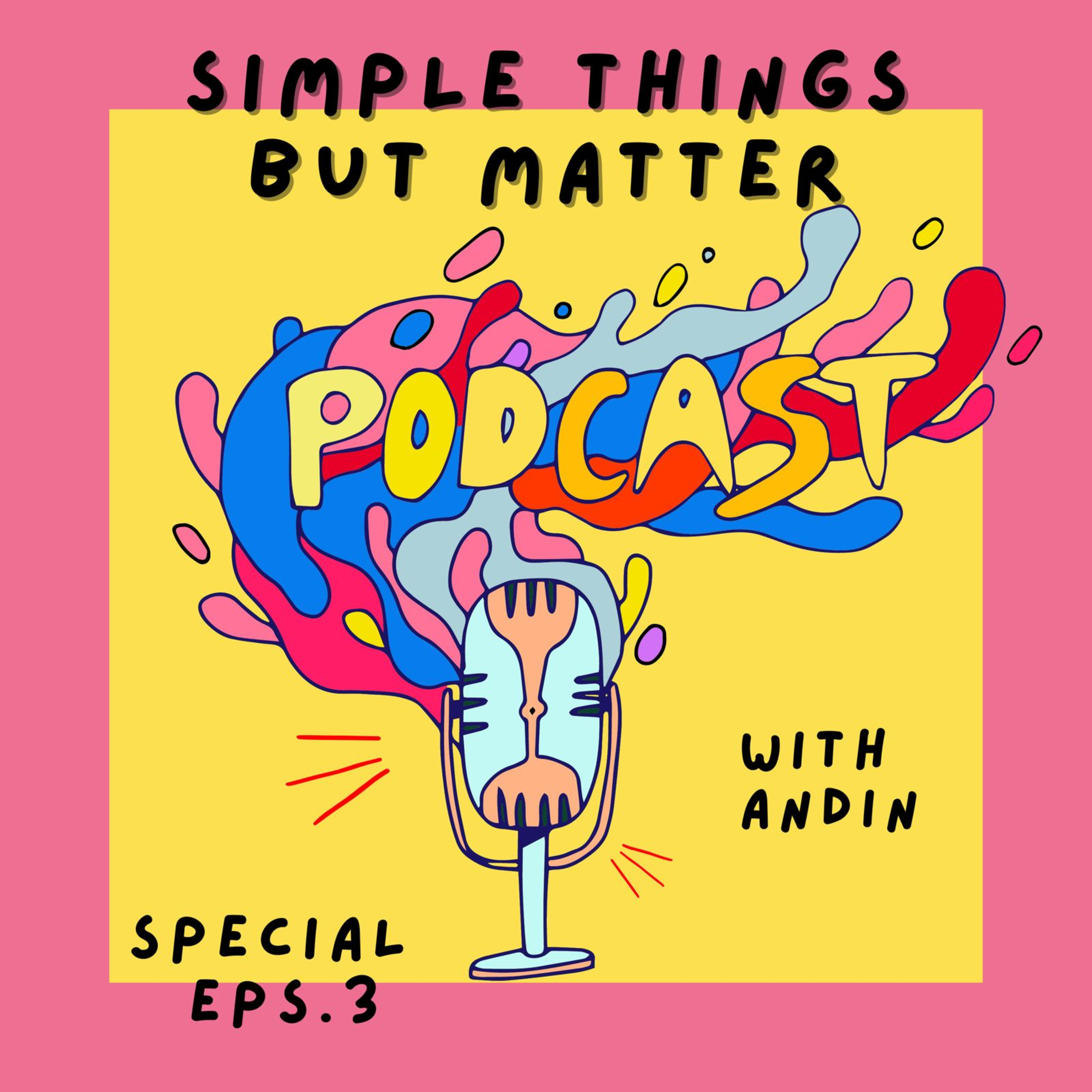 #Eps 3 Simple Things but Matter