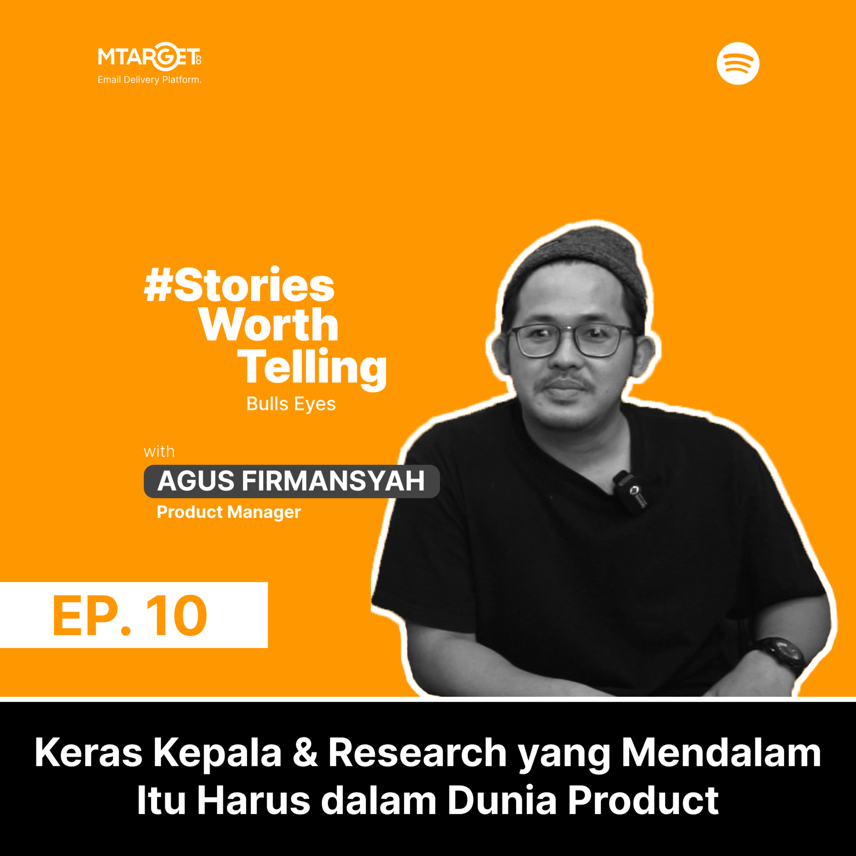 Agus Firmansyah: Keras Kepala dan Research yang Mendalam dalam Dunia Product