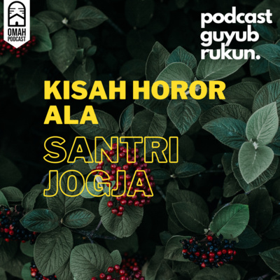 Eps.13 - Kisah Horor ala Santri Jogja