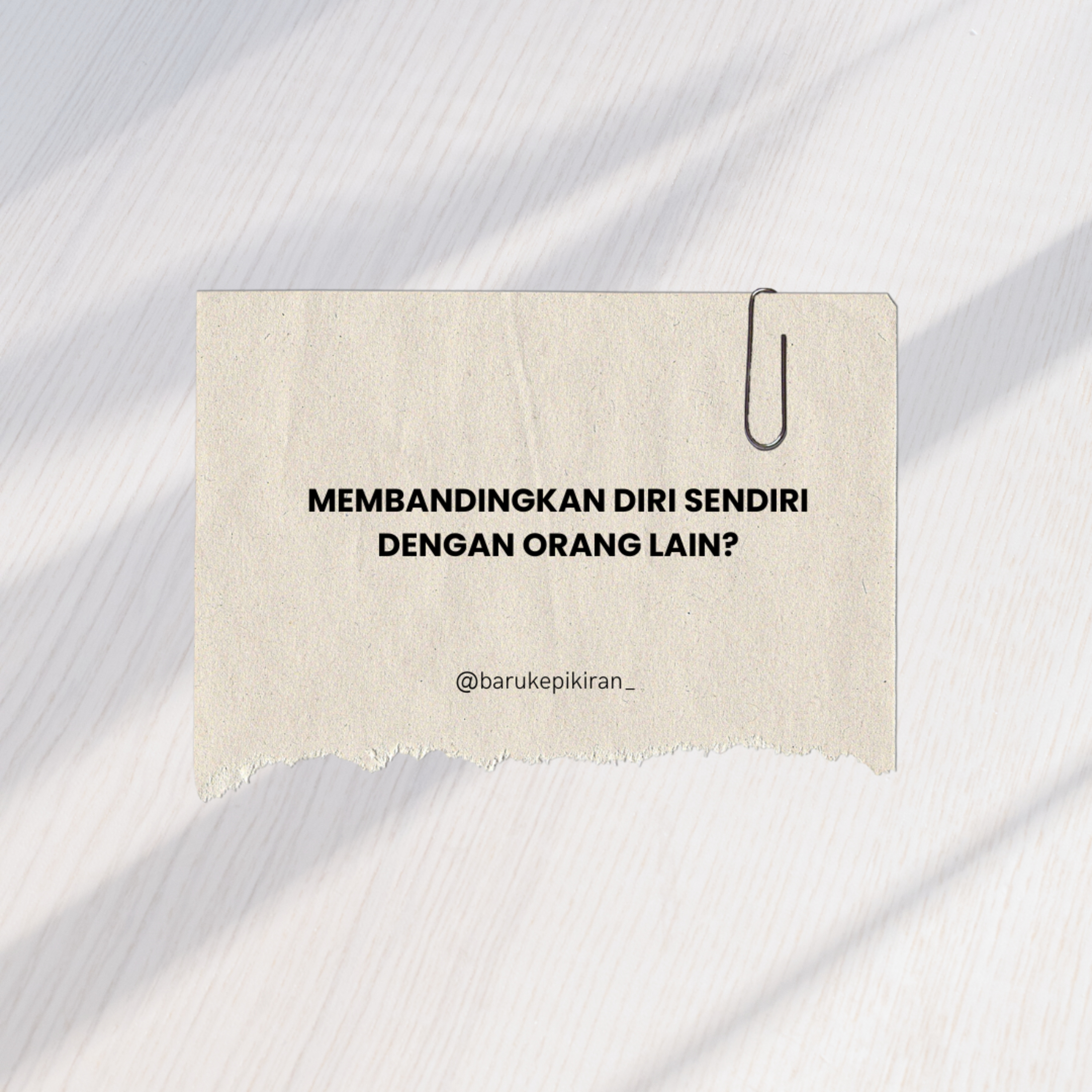 MEMBANDINGKAN DIRI SENDIRI DENGAN ORANG LAIN?
