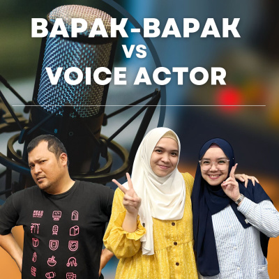 BAPAK-BAPAK VS VOICE ACTOR