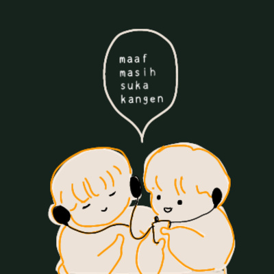 maaf masih suka kangen; kamu.