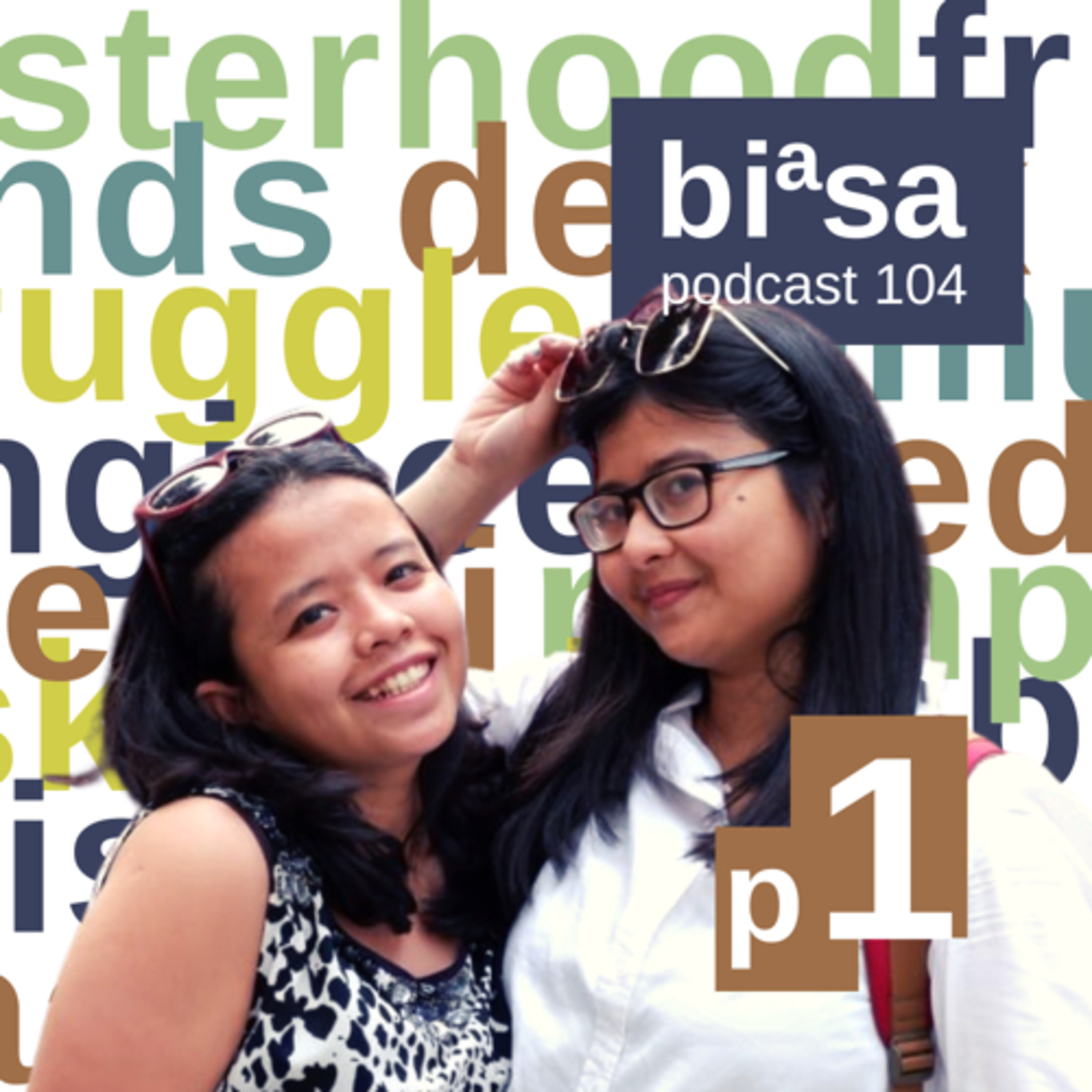 104 p1 - Sisterhood - Asik atau Usik? Ft. Patty (HR) & Pasca (Engineer)-