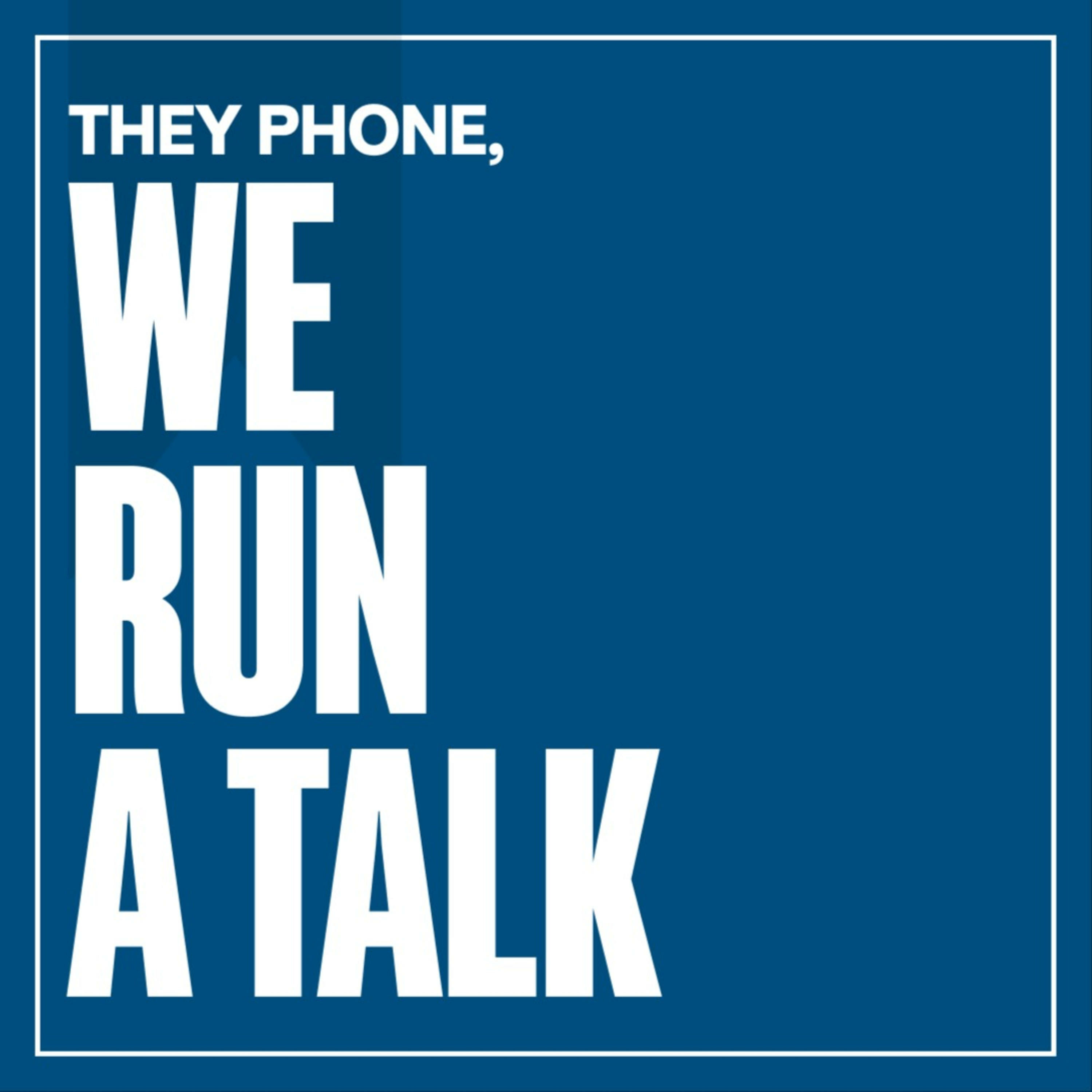 THEY PHONE, WE RUN A TALK - Teaser