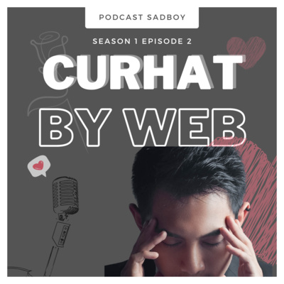 Eps. 2 - OVT Sama Orang Yang Maksa Pacaran ?! - CURHAT BY WEB