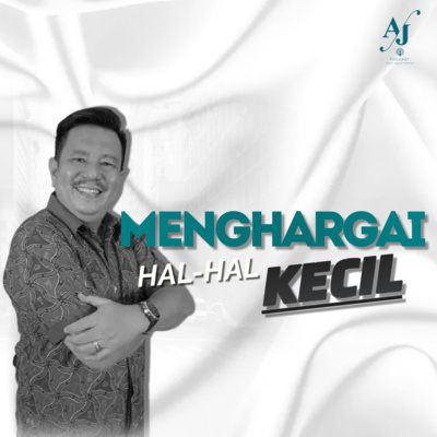 Menghargai Hal-Hal Kecil