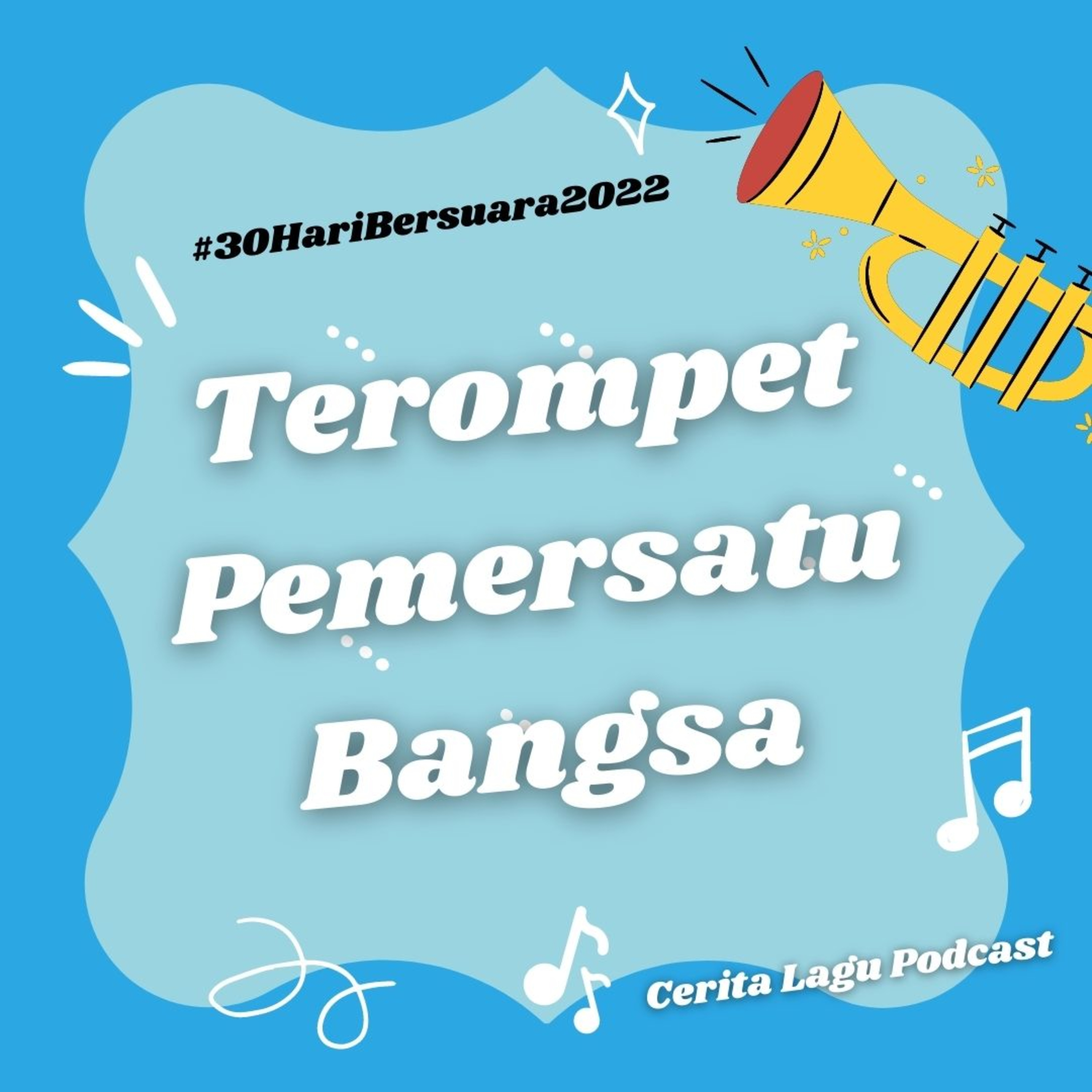 Terompet Pemersatu Bangsa | #30HariBersuara2022