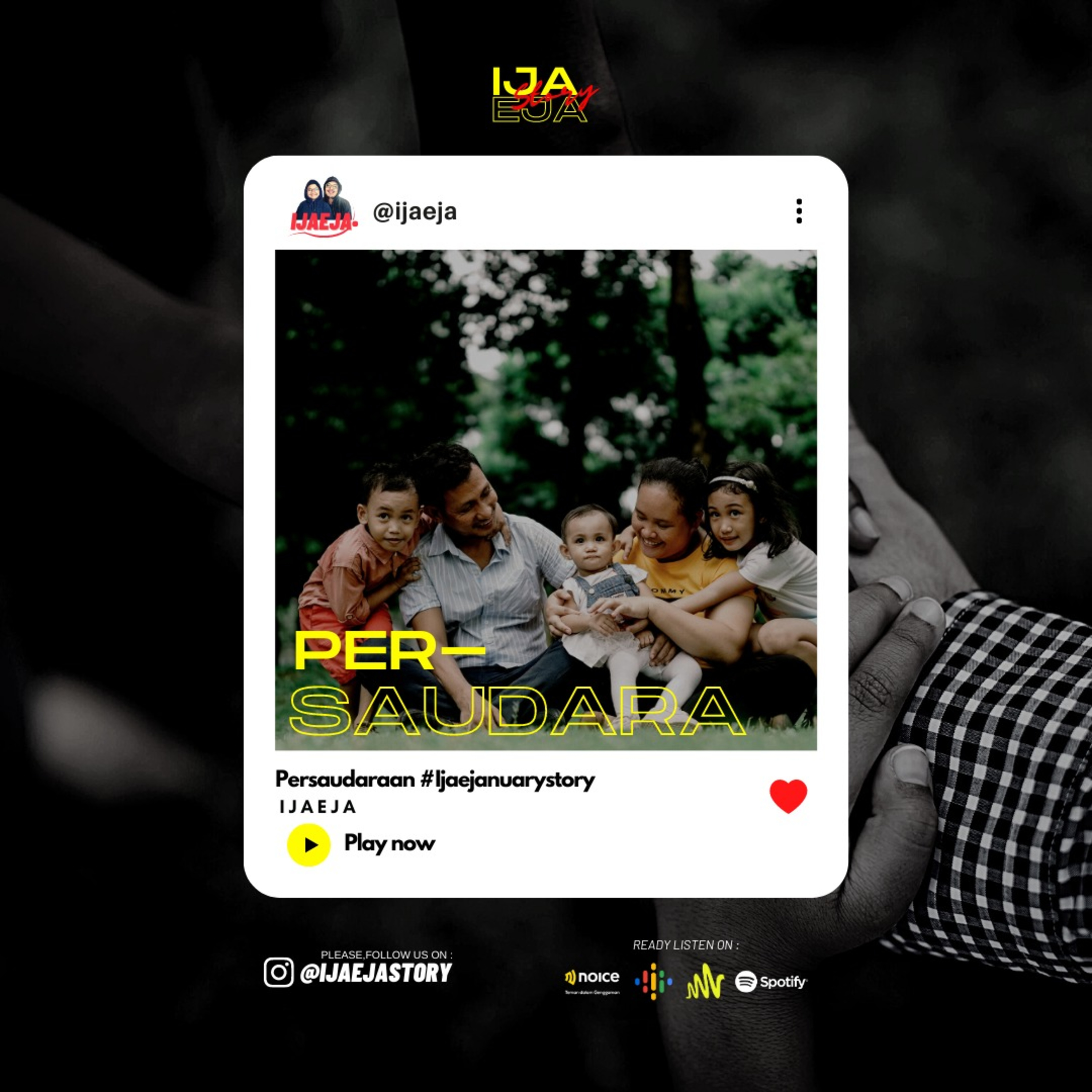 Persaudaraan #Ijaejanuarystory