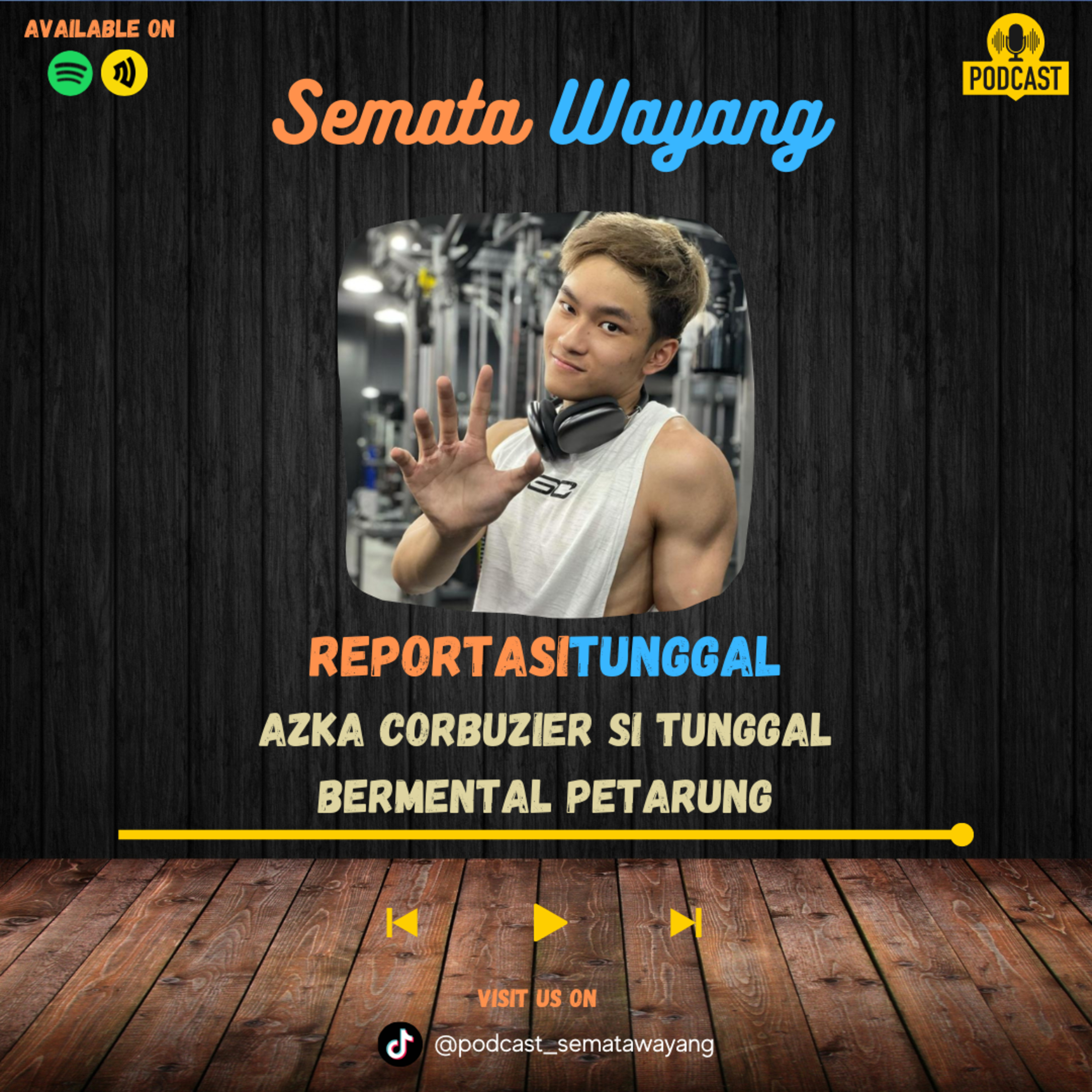 #REPORTASITUNGGAL4 - AZKA CORBUZIER, SI TUNGGAL BERMENTAL PETARUNG